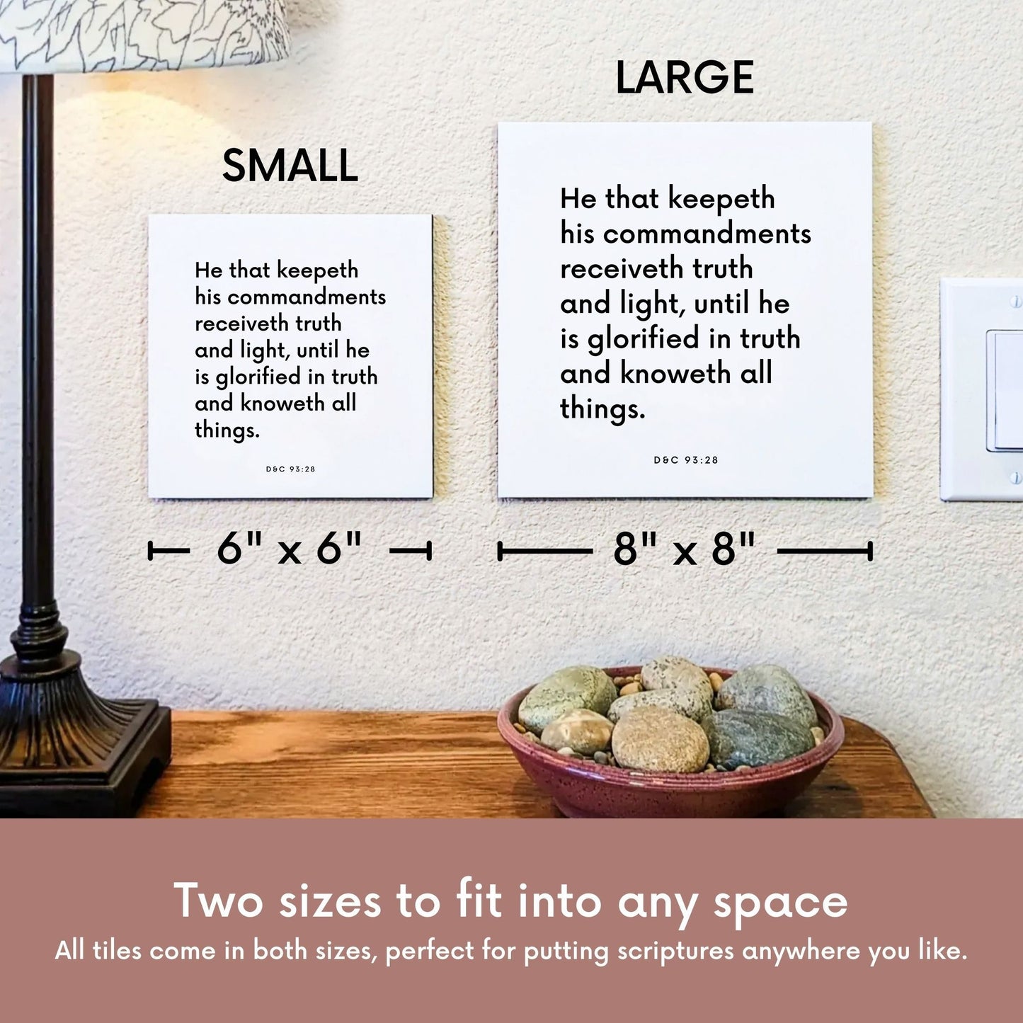 Scripture tile size comparison for D&C 93:28 - "He that keepeth his commandments receiveth truth and light"