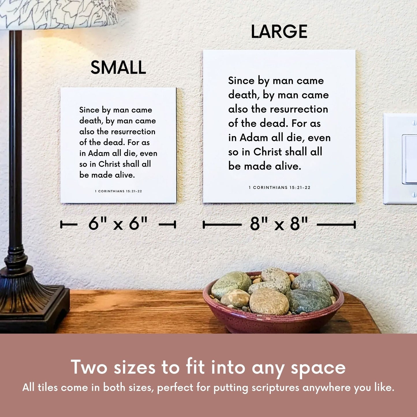 Scripture tile size comparison for 1 Corinthians 15:21-22 - "Since by man came death, by man came also the resurrection"