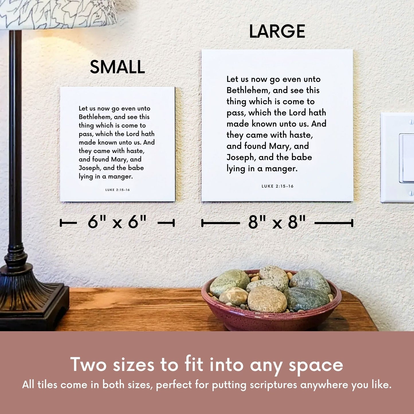 Scripture tile size comparison for Luke 2:15-16 - "Let us now go even unto Bethlehem"