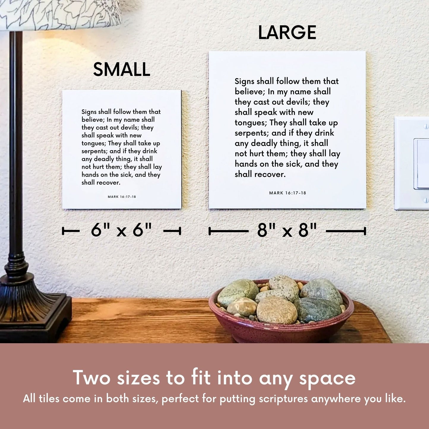 Scripture tile size comparison for Mark 16:17-18 - "Signs shall follow them that believe"