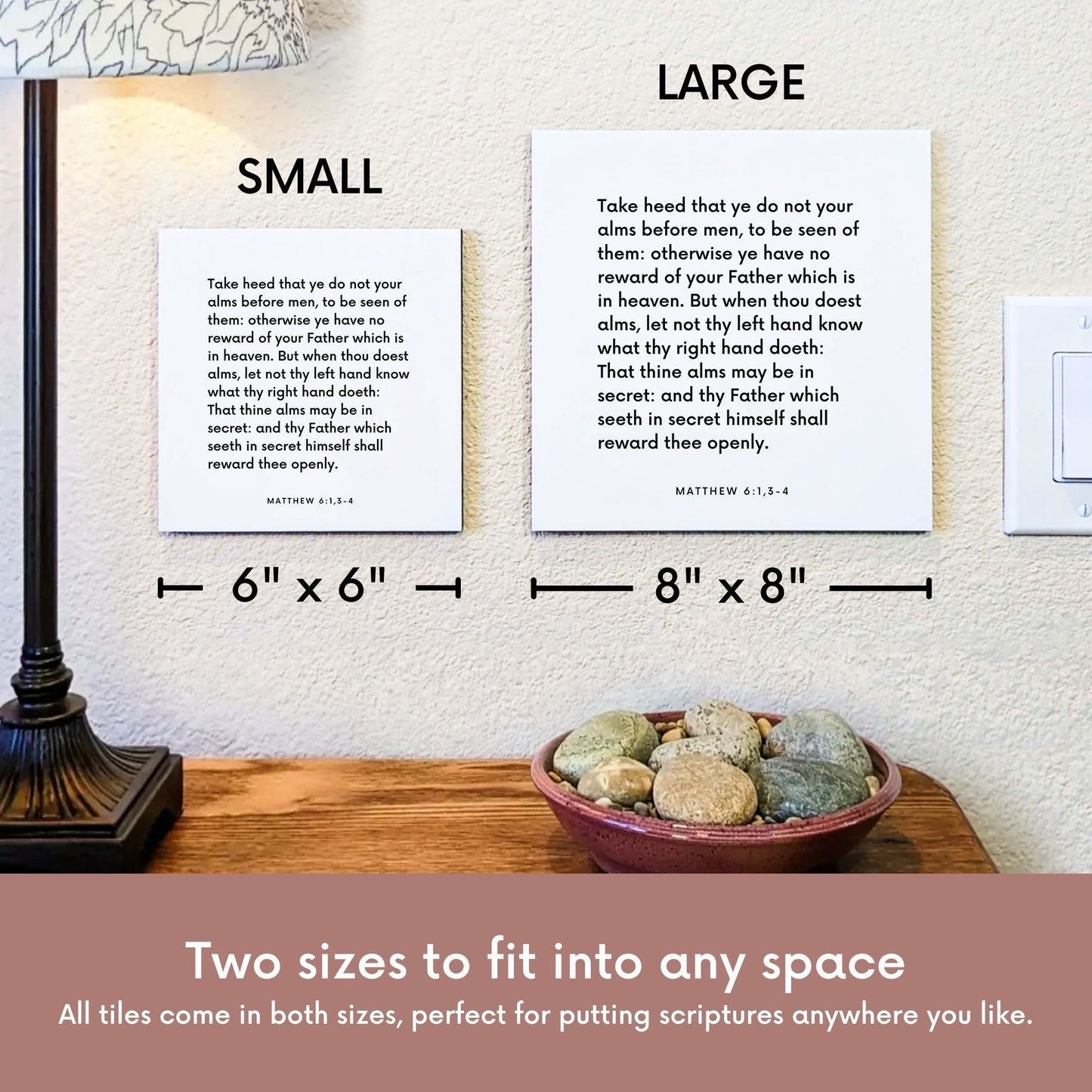 Scripture tile size comparison for Matthew 6:1,3-4 - "Let not thy left hand know what thy right hand doeth"
