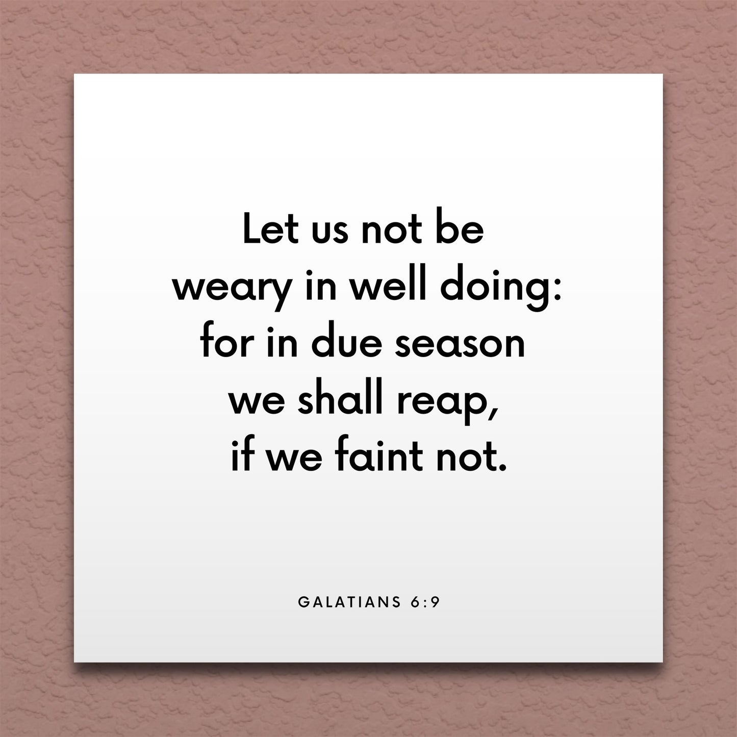 Wall-mounted scripture tile for Galatians 6:9 - "Let us not be weary in well doing"