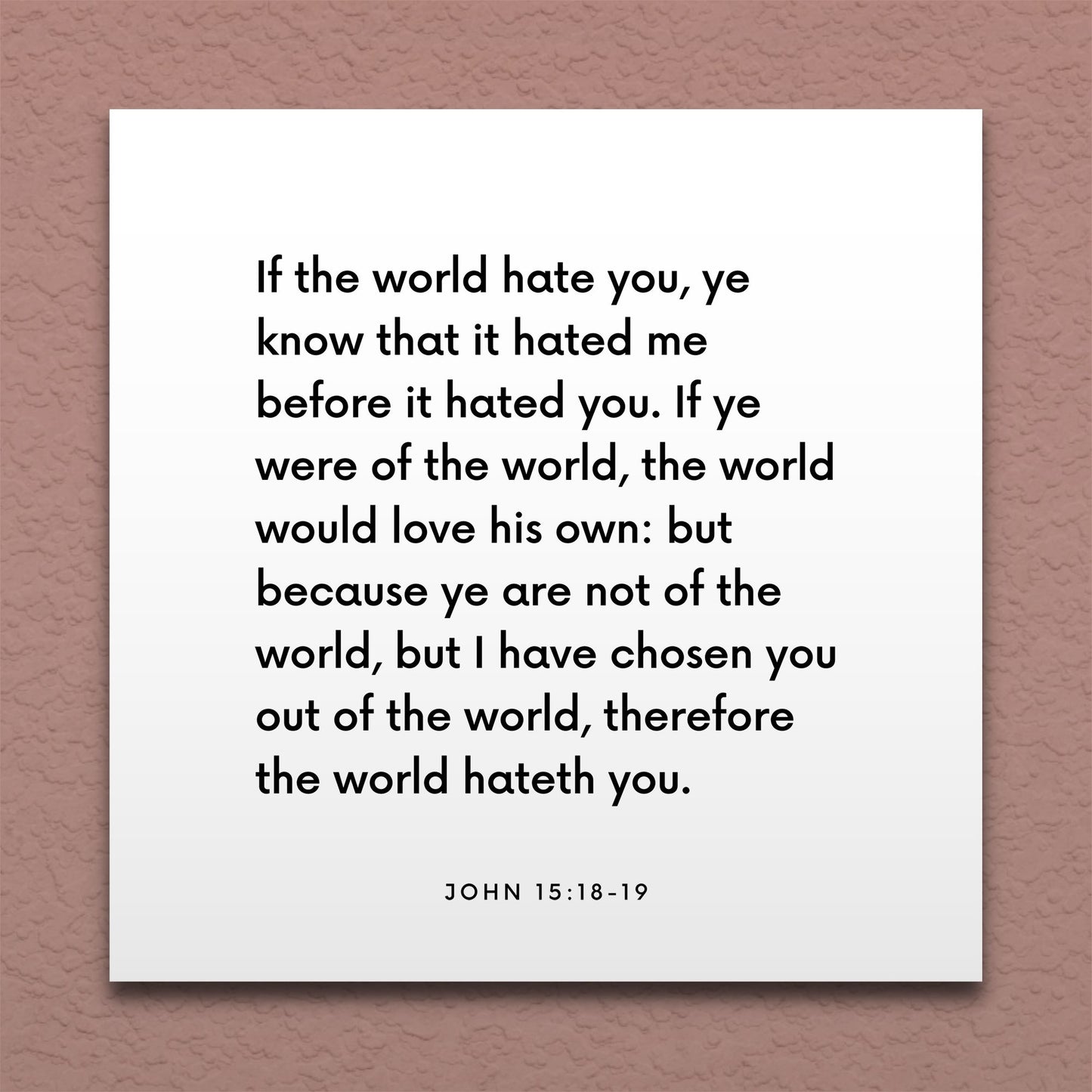 Wall-mounted scripture tile for John 15:18-19 - "If the world hate you, ye know that it hated me"