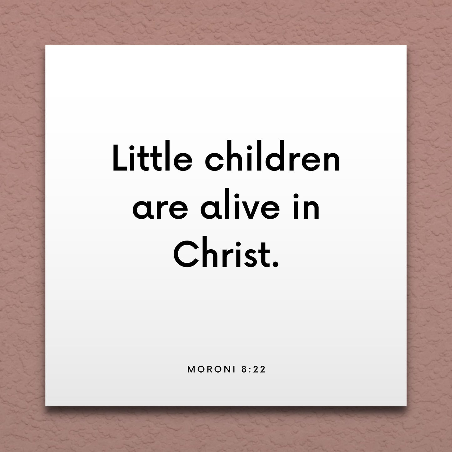 Wall-mounted scripture tile for Moroni 8:22 - "Little children are alive in Christ"