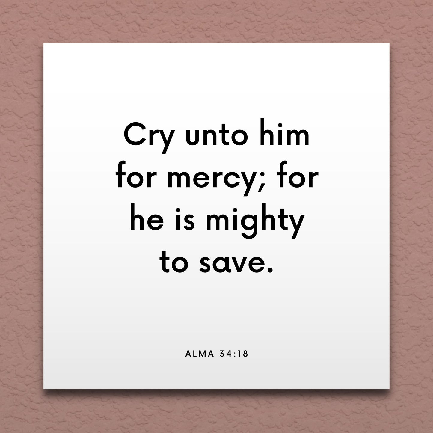 Wall-mounted scripture tile for Alma 34:18 - "Cry unto him for mercy; for he is mighty to save."