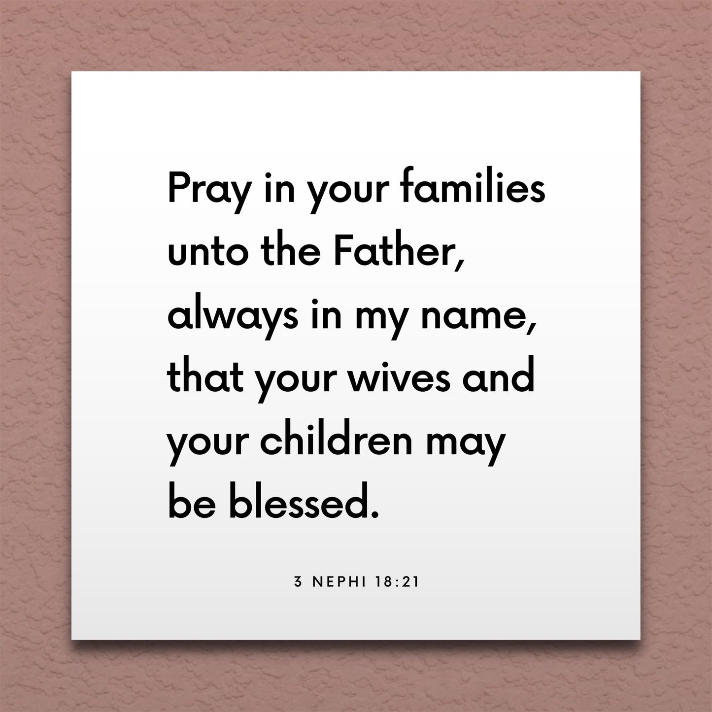 Wall-mounted scripture tile for 3 Nephi 18:21 - "Pray in your families unto the Father"