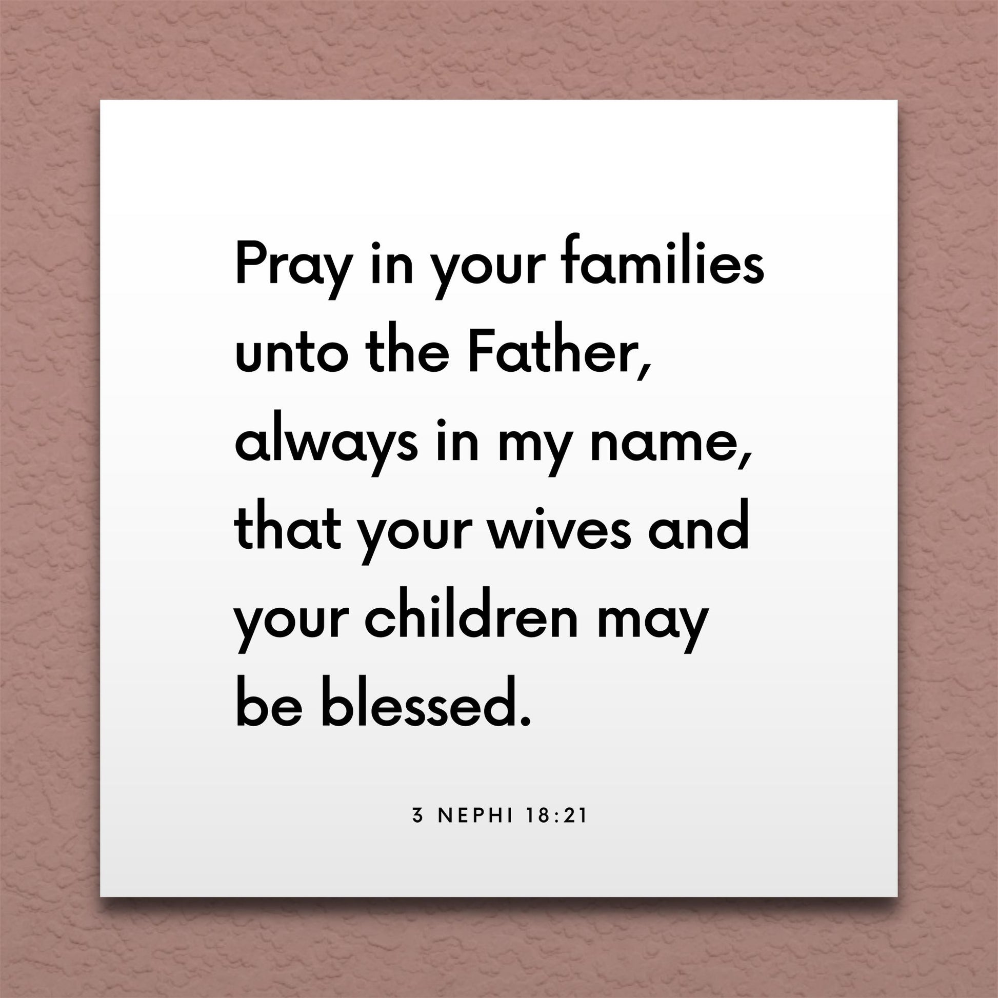 Wall-mounted scripture tile for 3 Nephi 18:21 - "Pray in your families unto the Father"