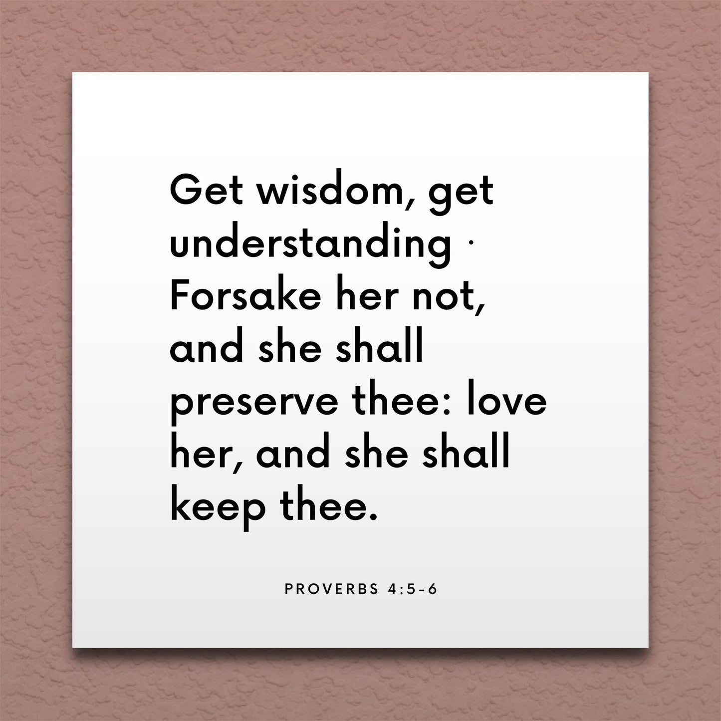 Wall-mounted scripture tile for Proverbs 4:5-6 - "Get wisdom, forsake her not, and she shall preserve thee"
