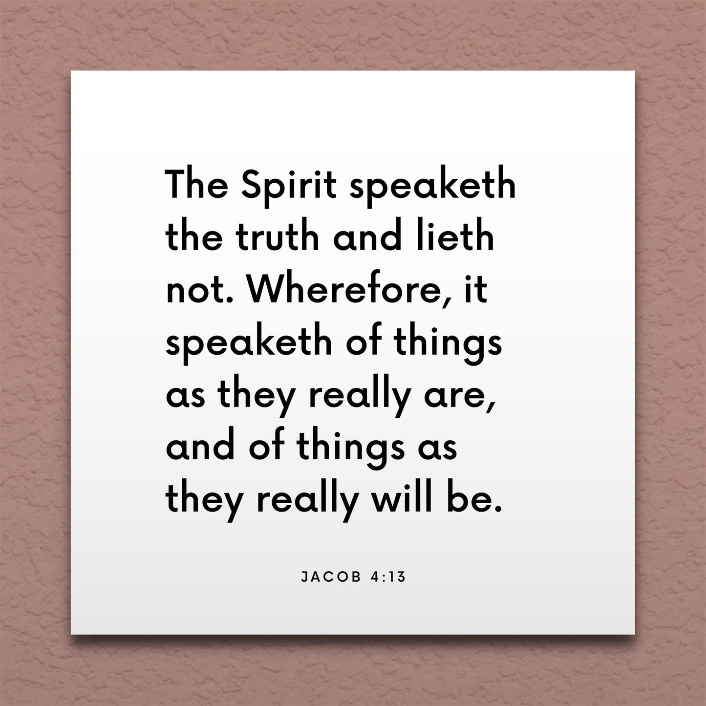 Wall-mounted scripture tile for Jacob 4:13 - "The Spirit speaketh the truth and lieth not"
