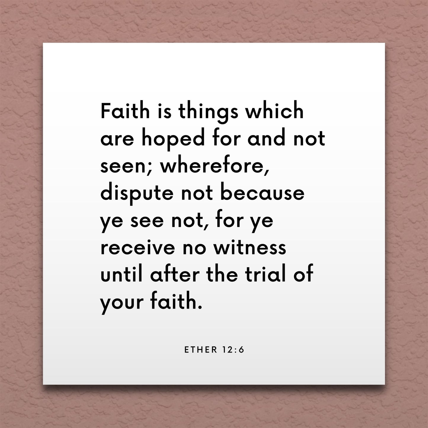 Wall-mounted scripture tile for Ether 12:6 - "Faith is things which are hoped for and not seen"