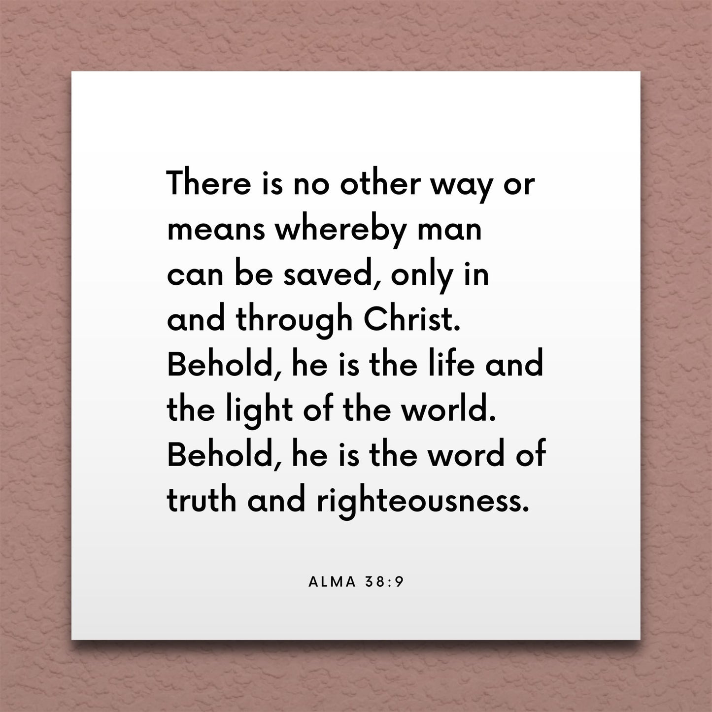 Wall-mounted scripture tile for Alma 38:9 - "There is no other way or means whereby man can be saved"