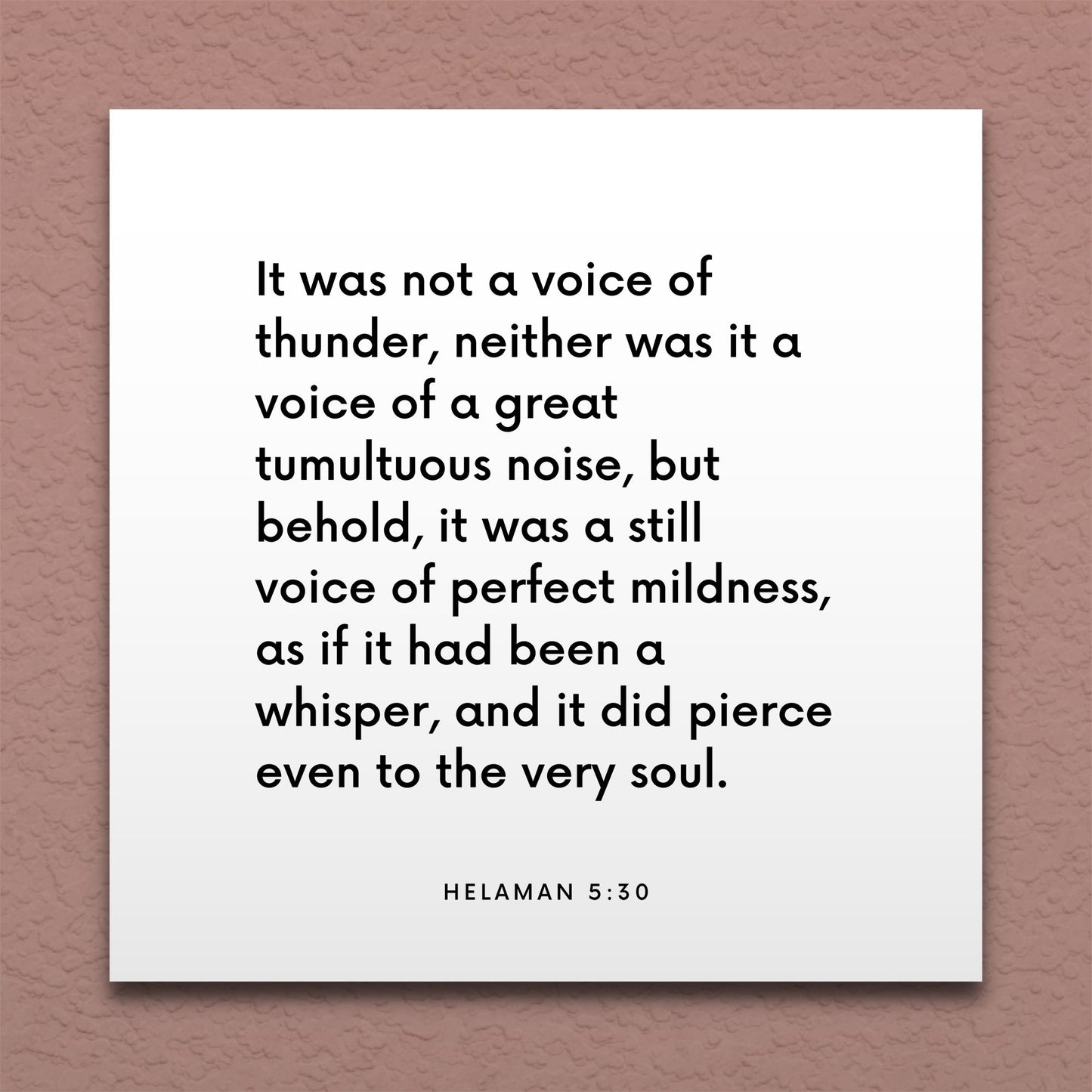 Wall-mounted scripture tile for Helaman 5:30 - "It was a still voice of perfect mildness"