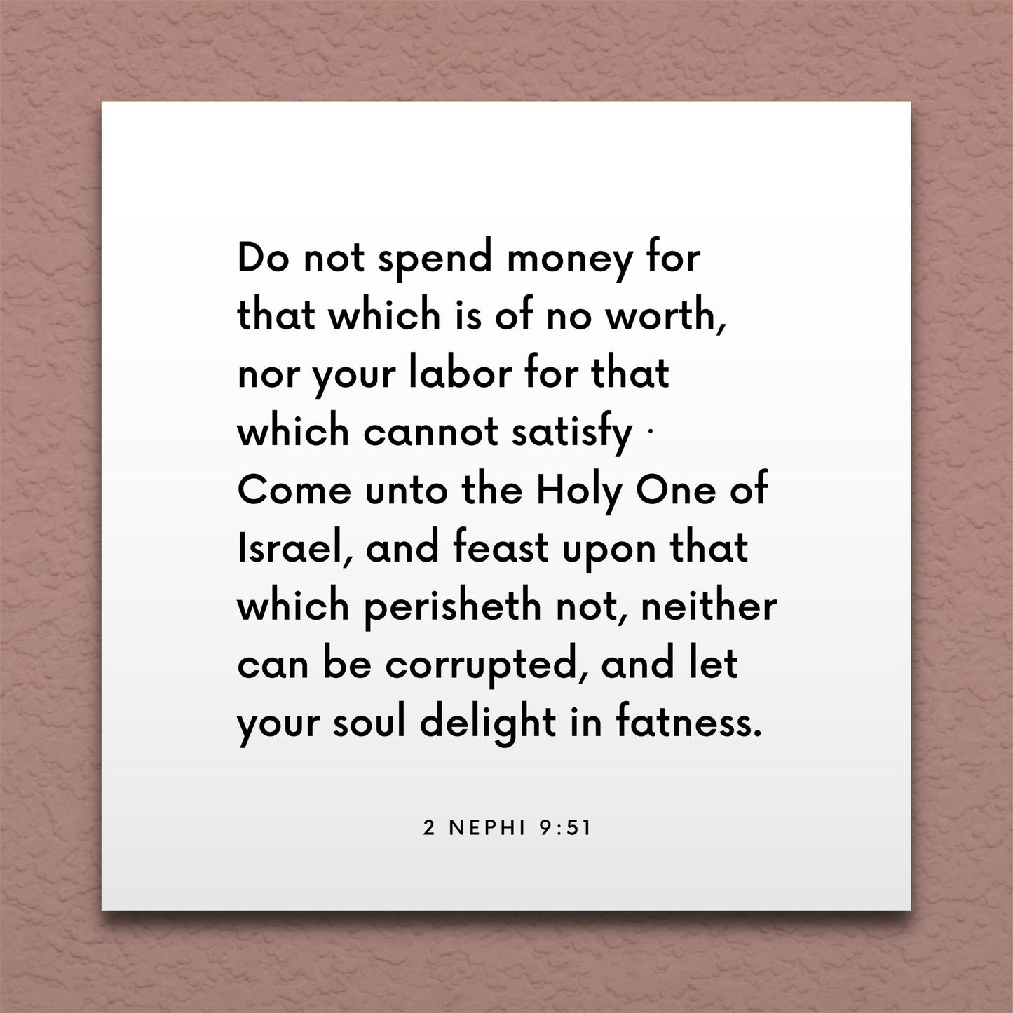 Wall-mounted scripture tile for 2 Nephi 9:51 - "Do not spend money for that which is of no worth"