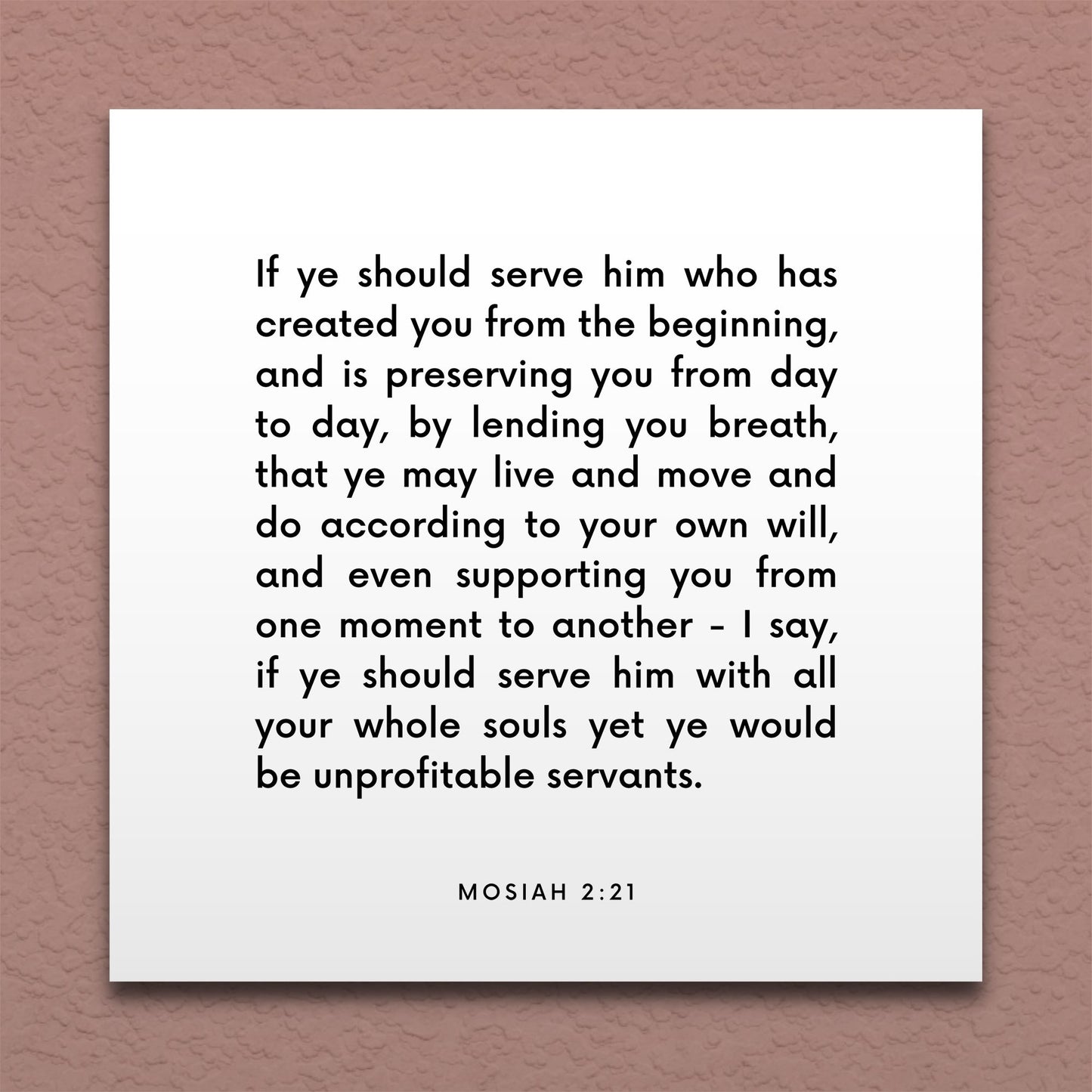 Wall-mounted scripture tile for Mosiah 2:21 - "Yet ye would be unprofitable servants"