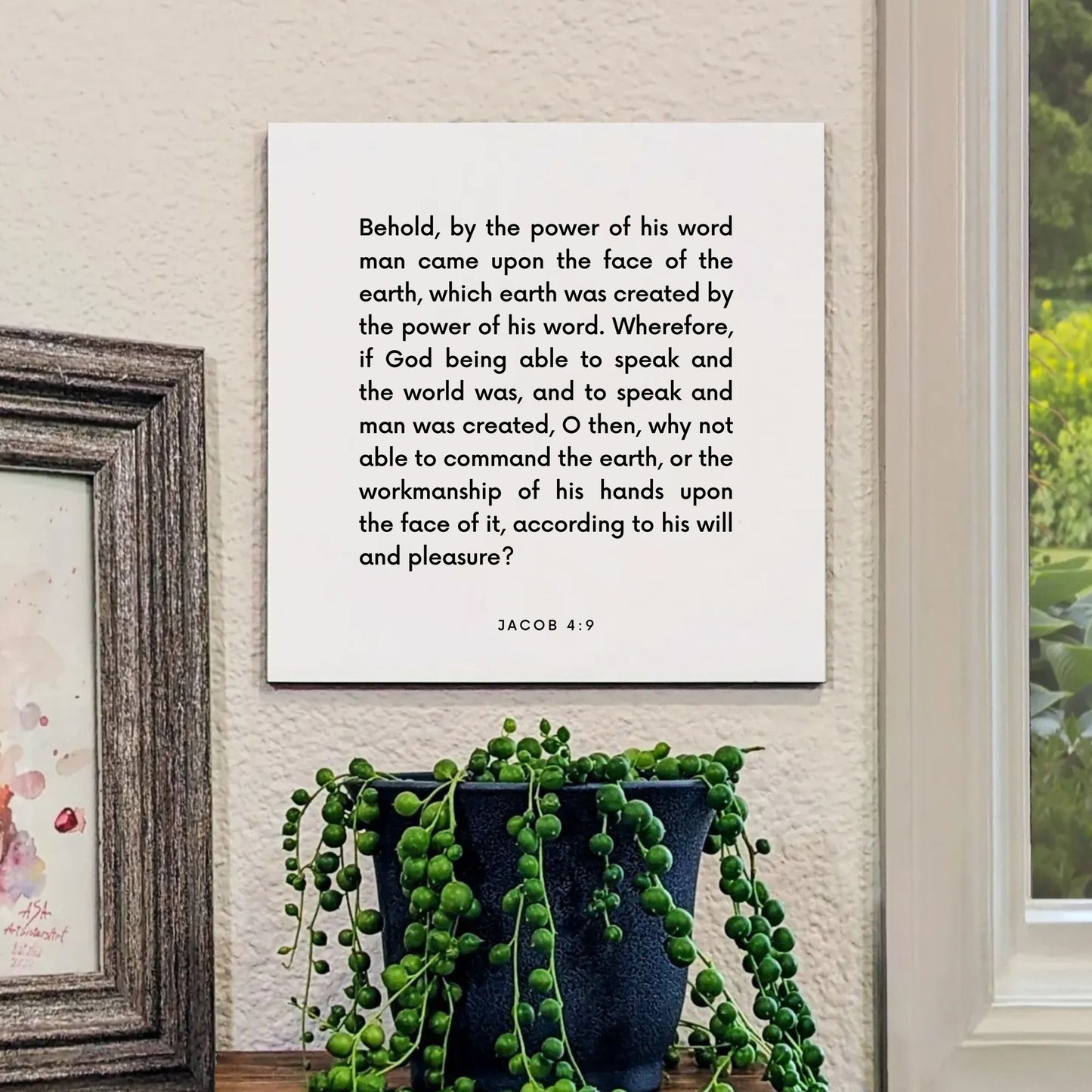 Window mouting of the scripture tile for Jacob 4:9 - "By the power of his word"