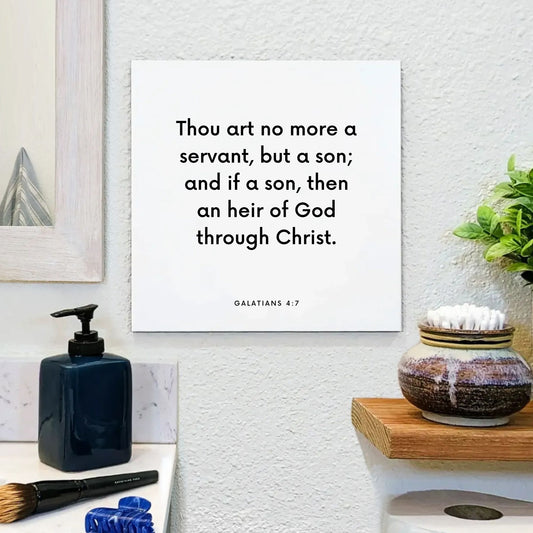 Bathroom mouting of the scripture tile for Galatians 4:7 - "Thou art no more a servant, but a son"