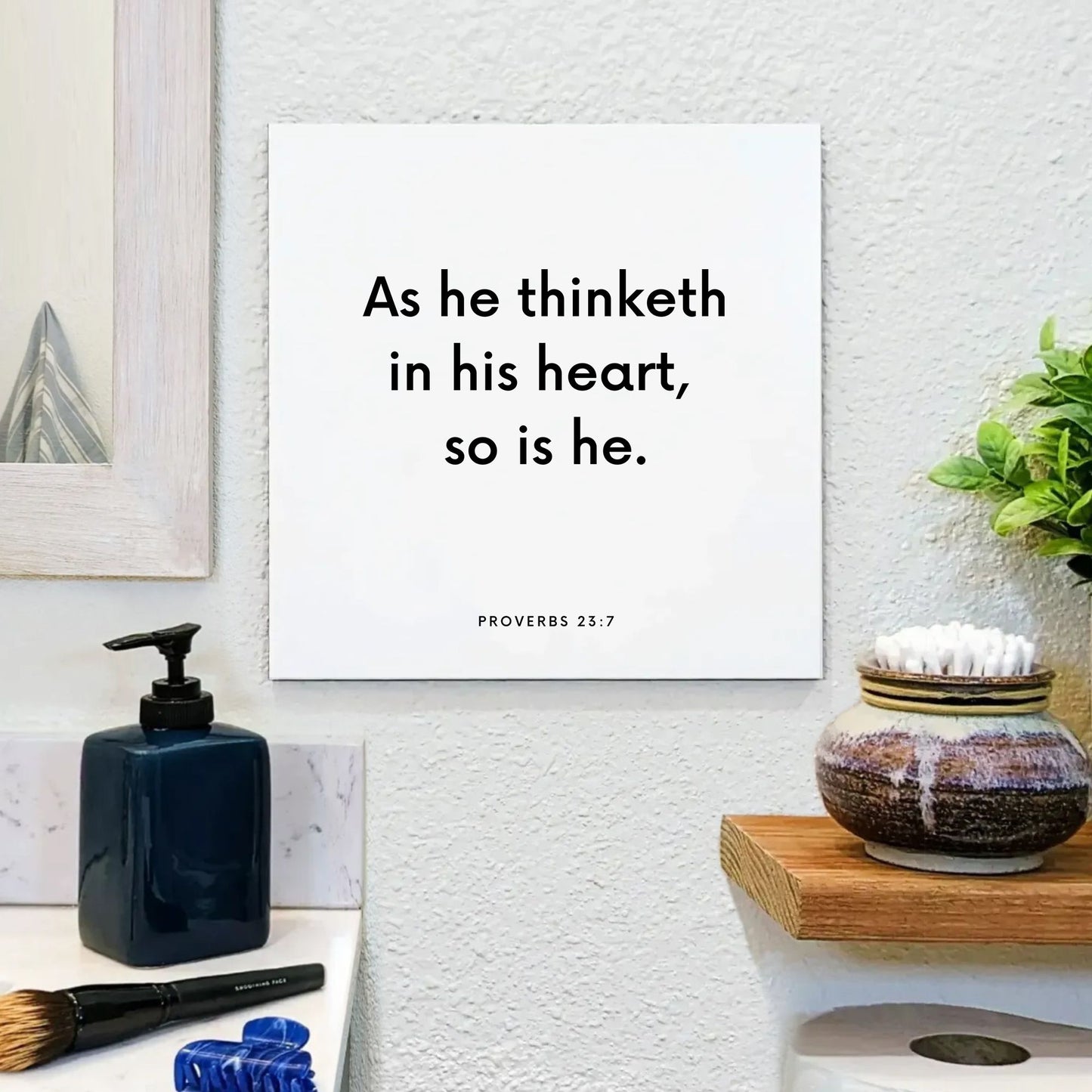 Bathroom mouting of the scripture tile for Proverbs 23:7 - "As he thinketh in his heart, so is he"