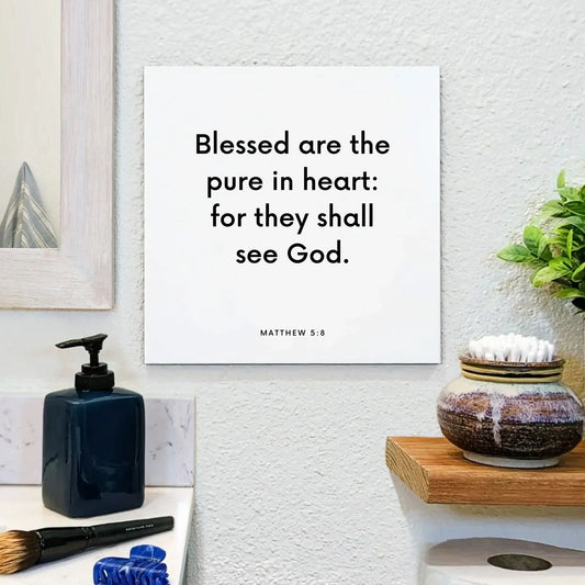 Bathroom mouting of the scripture tile for Matthew 5:8 - "Blessed are the pure in heart: for they shall see God"