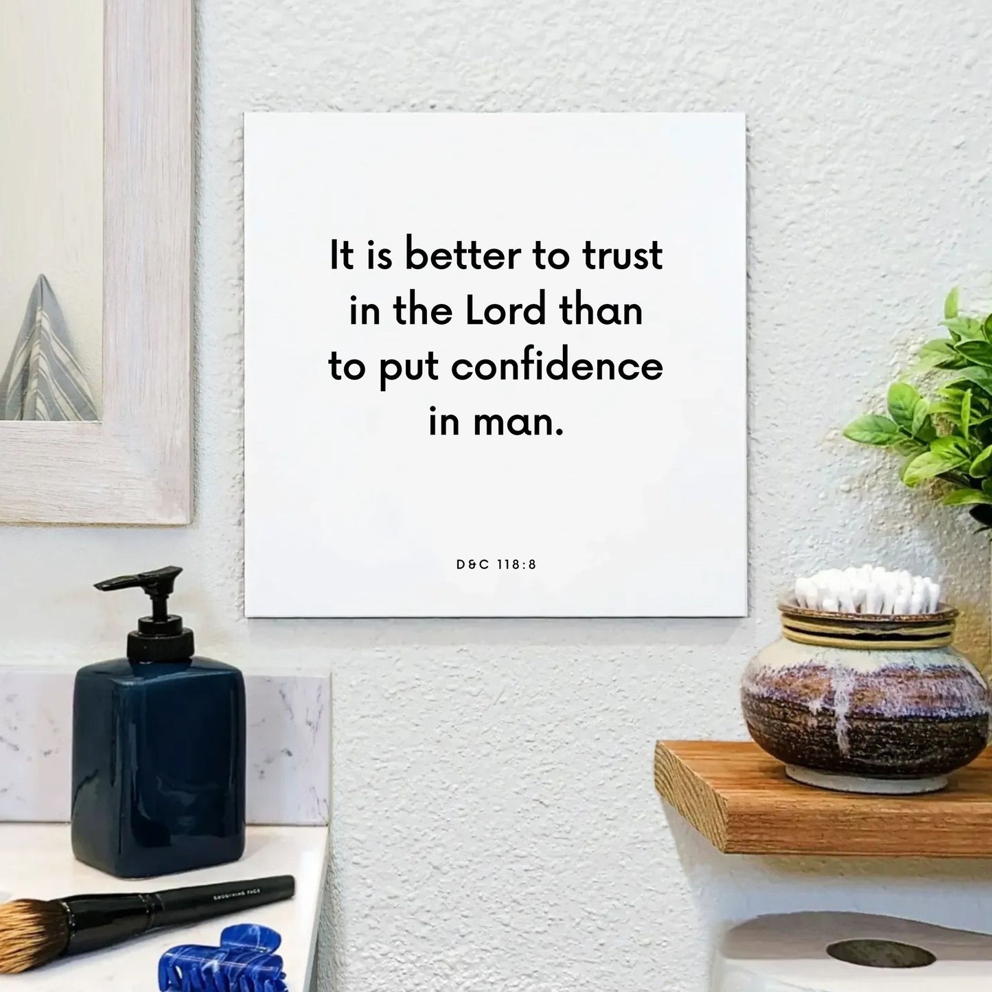 Bathroom mouting of the scripture tile for D&C 118:8 - "It is better to trust in the Lord"