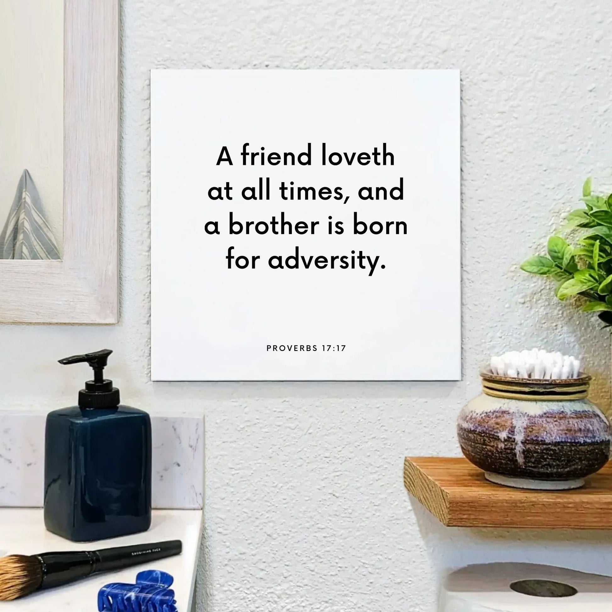 Bathroom mouting of the scripture tile for Proverbs 17:17 - "A friend loveth at all times"