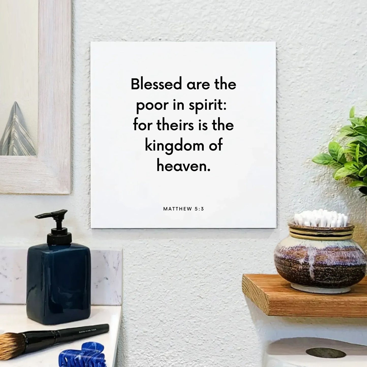 Bathroom mouting of the scripture tile for Matthew 5:3 - "Blessed are the poor in spirit: for theirs is the kingdom"