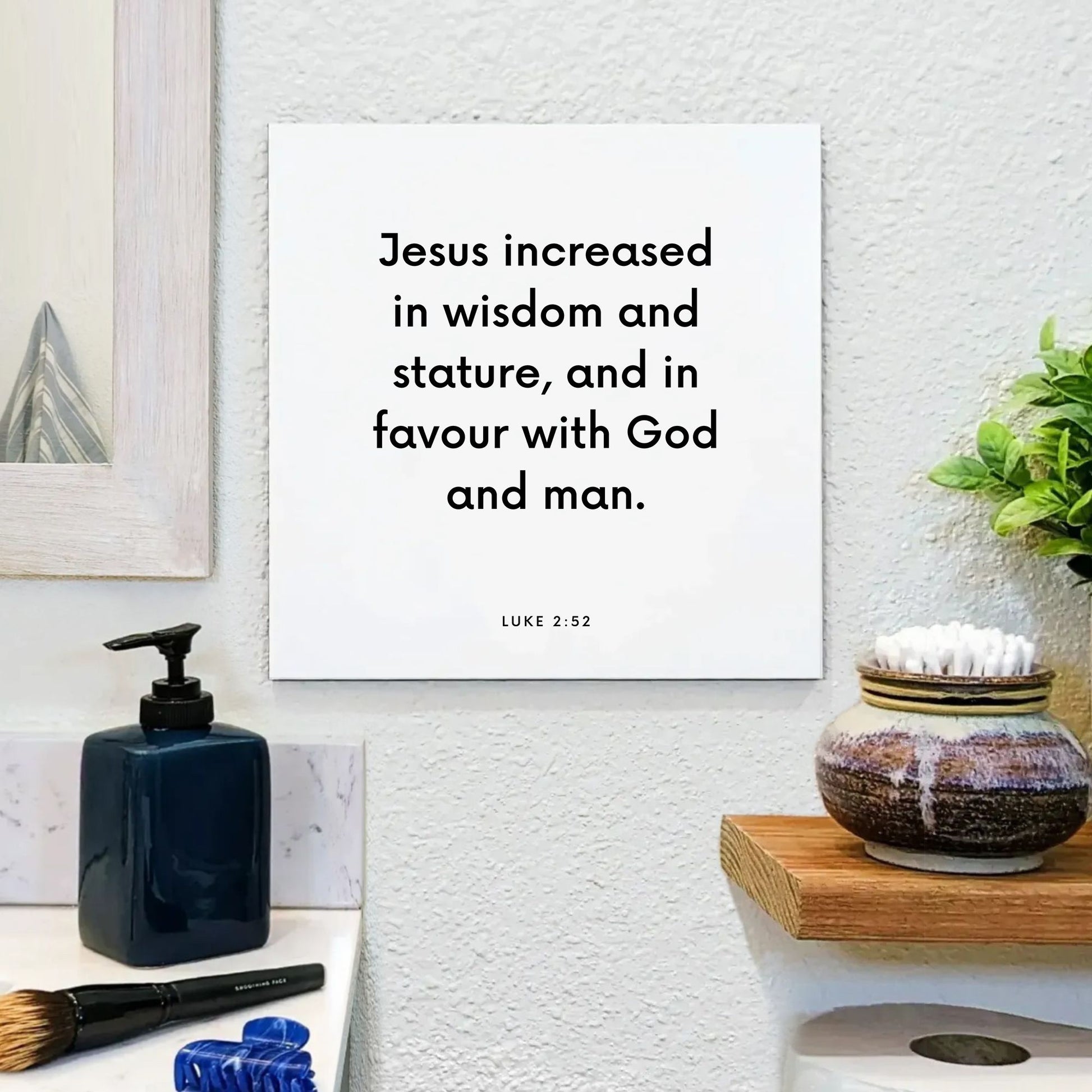 Bathroom mouting of the scripture tile for Luke 2:52 - "Jesus increased in wisdom and stature"