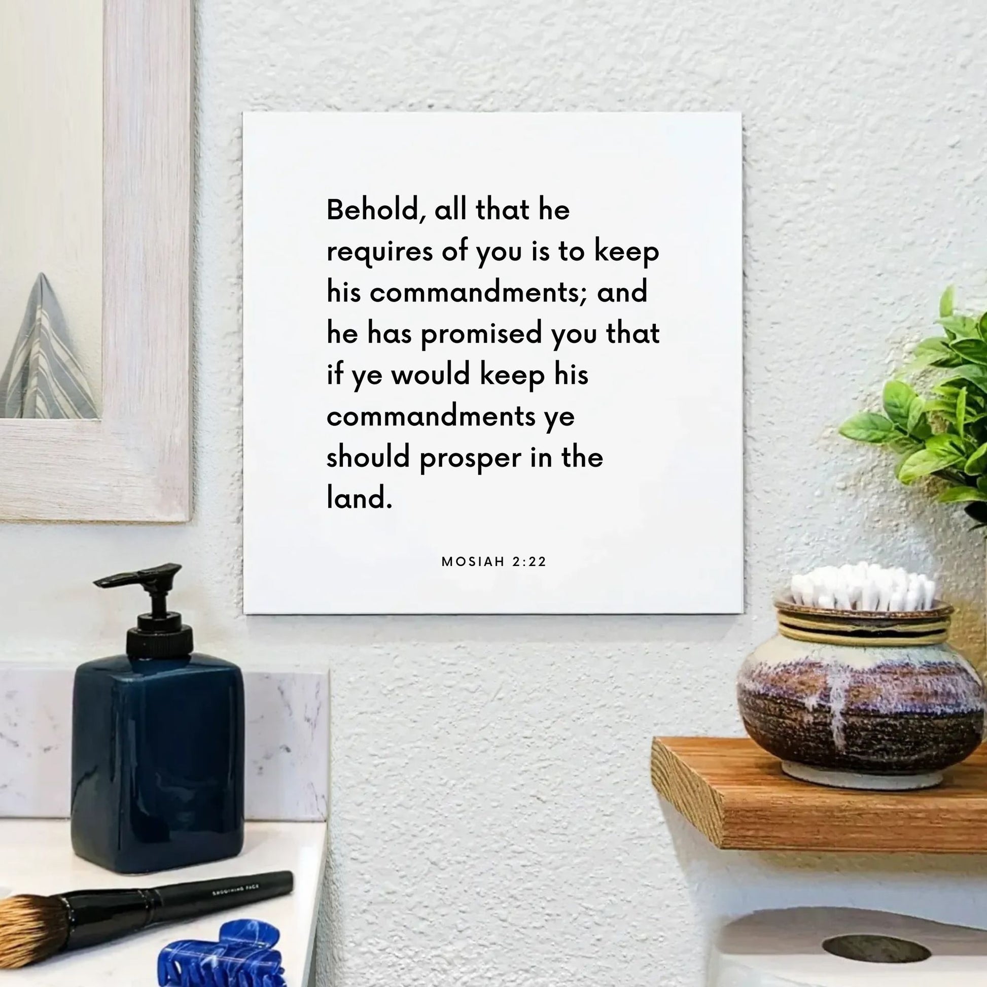 Bathroom mouting of the scripture tile for Mosiah 2:22 - "All that he requires of you is to keep his commandments"