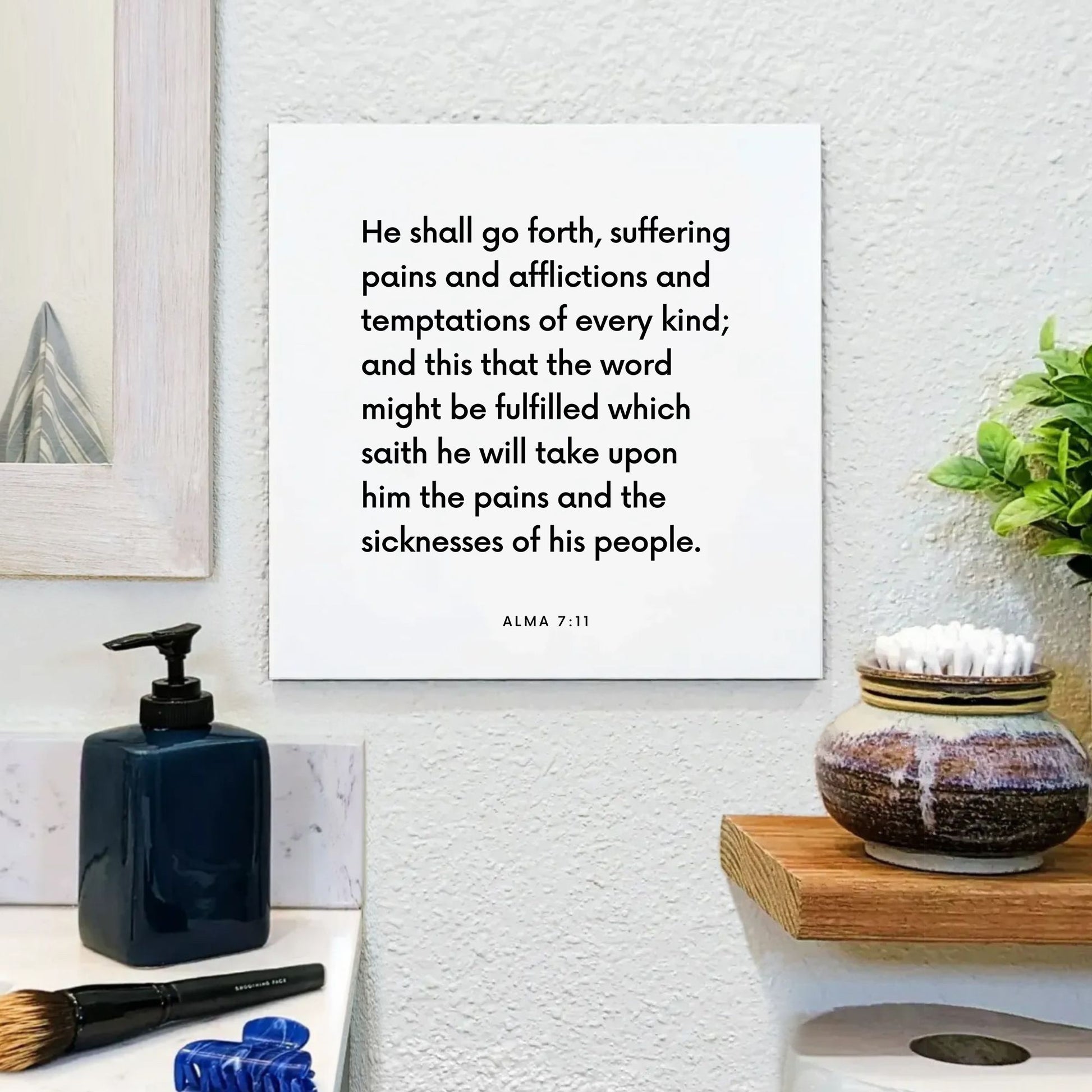 Bathroom mouting of the scripture tile for Alma 7:11 - "He will take upon him the pains and sicknesses of his people"