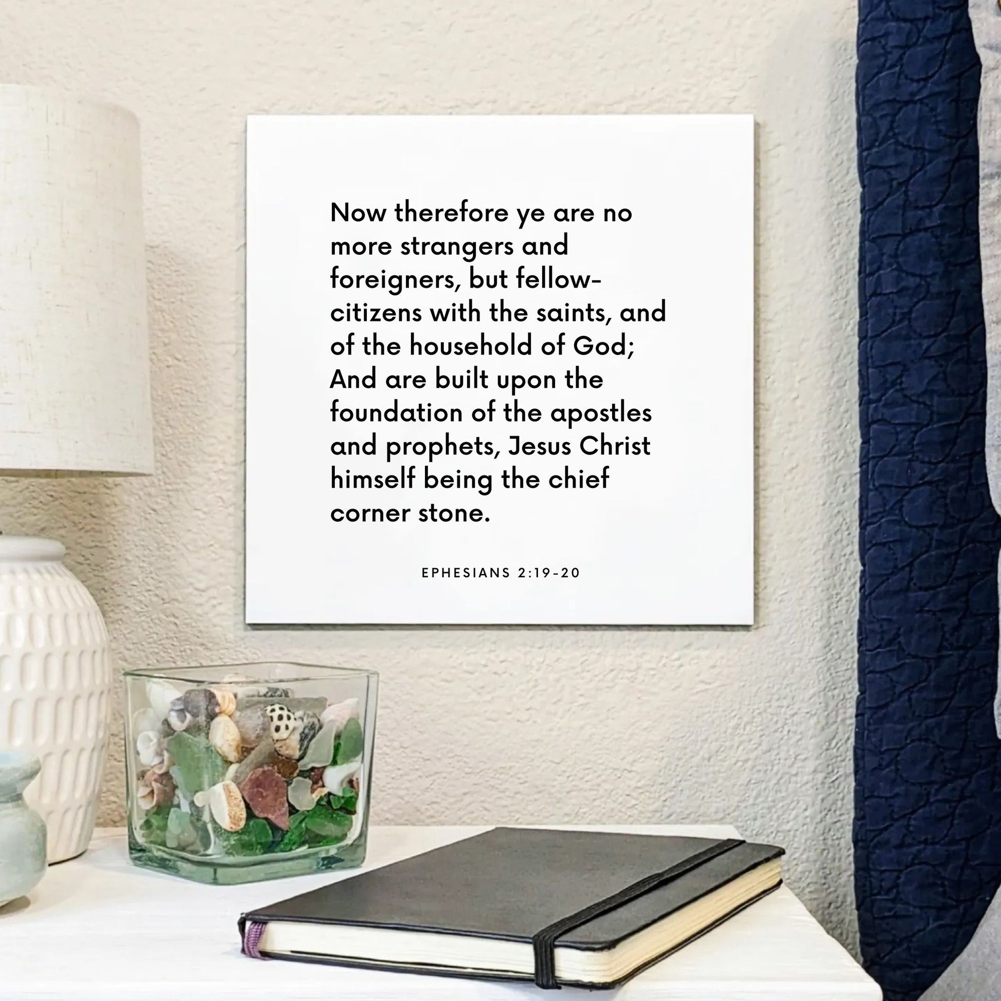 Bedside mouting of the scripture tile for Ephesians 2:19-20 - "Ye are no more strangers or foreigners, but fellowcitizens"