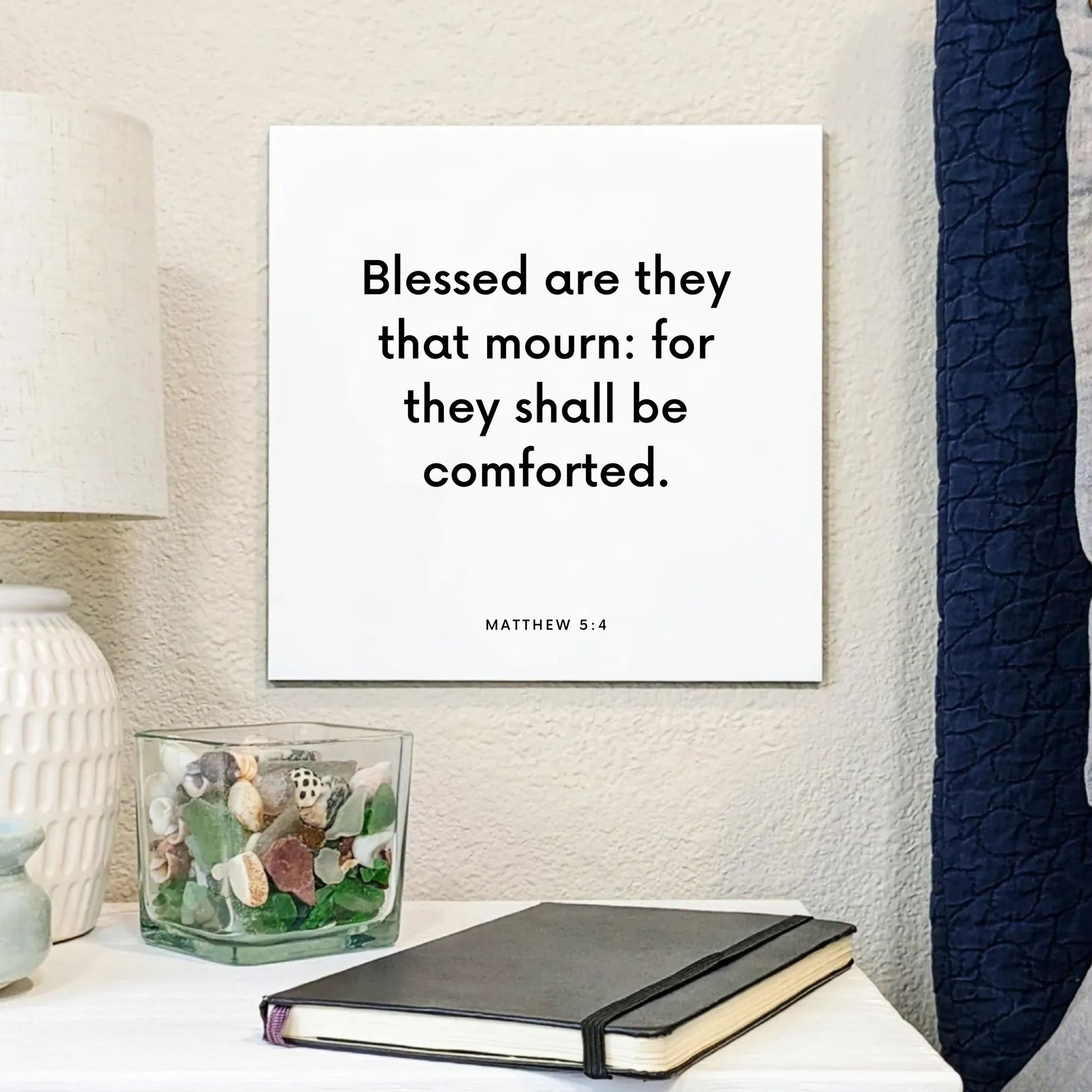 Bedside mouting of the scripture tile for Matthew 5:4 - "Blessed are they that mourn: for they shall be comforted"