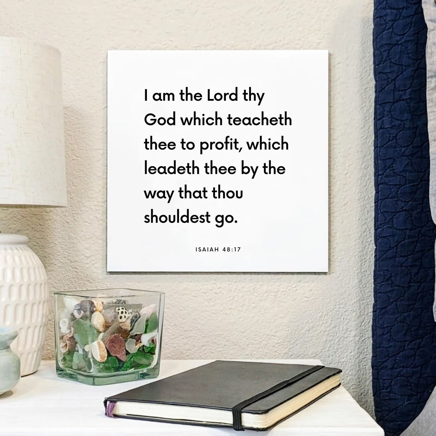 Bedside mouting of the scripture tile for Isaiah 48:17 - "I am the Lord thy God which teacheth thee to profit"