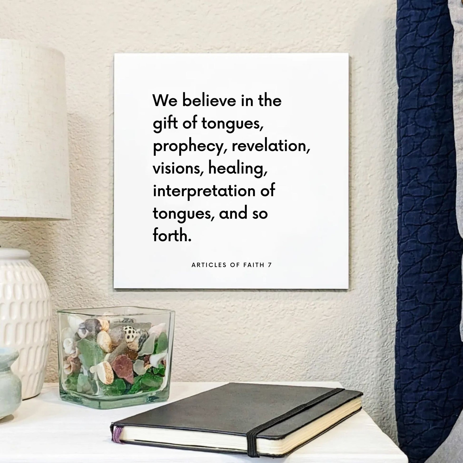 Bedside mouting of the scripture tile for Articles of Faith 7 - "We believe in the gift of tongues, prophecy, revelation"