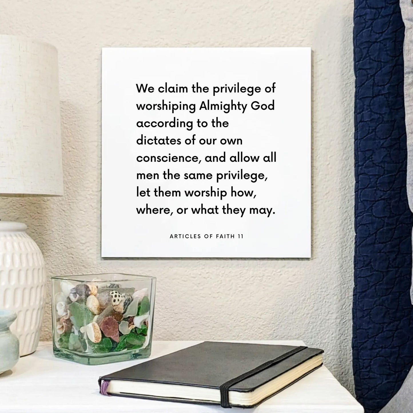 Bedside mouting of the scripture tile for Articles of Faith 11 - "We claim the privilege of worshiping Almighty God"
