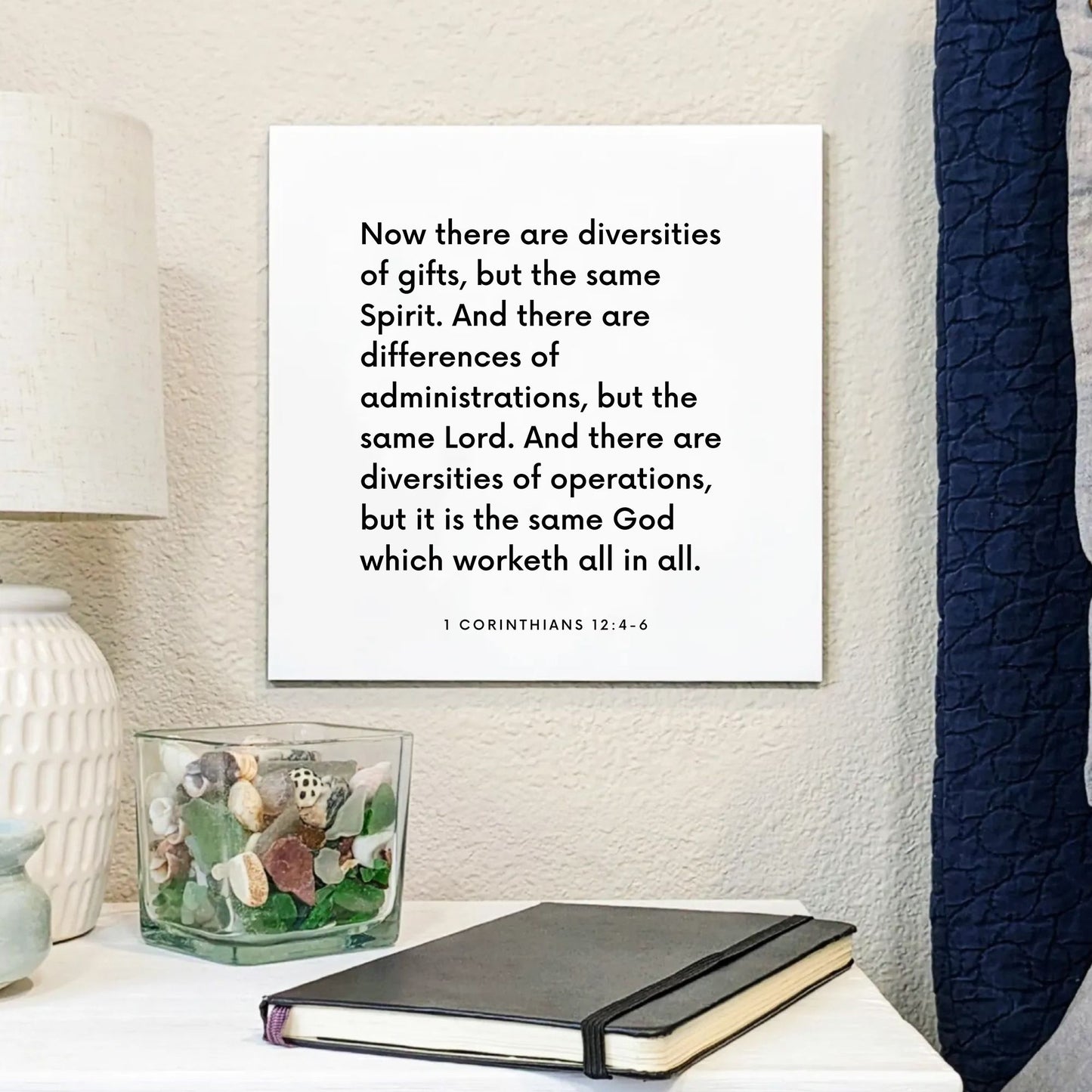 Bedside mouting of the scripture tile for 1 Corinthians 12:4-6 - "There are diversities of gifts, but the same Spirit"