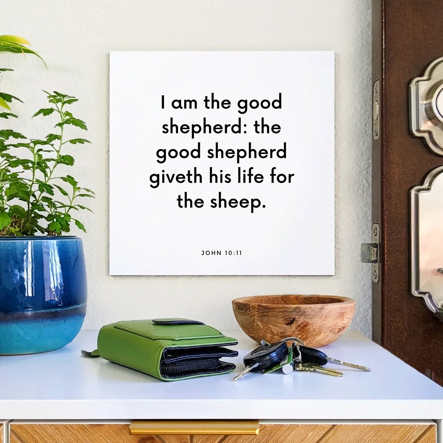 Entryway mouting of the scripture tile for John 10:11 - "The good shepherd giveth his life for the sheep"