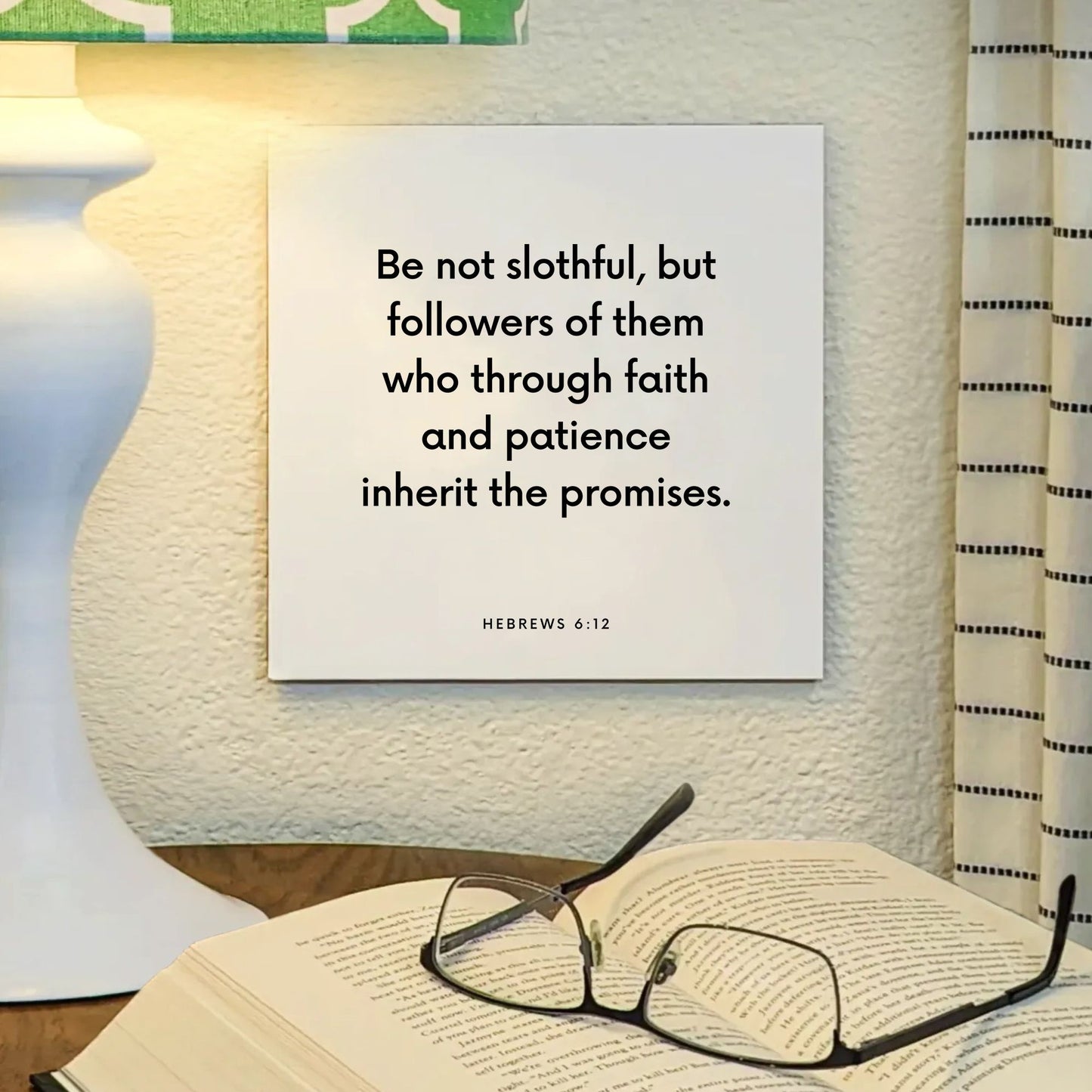 Lamp mouting of the scripture tile for Hebrews 6:12 - "Be not slothful, but followers of them who through faith"