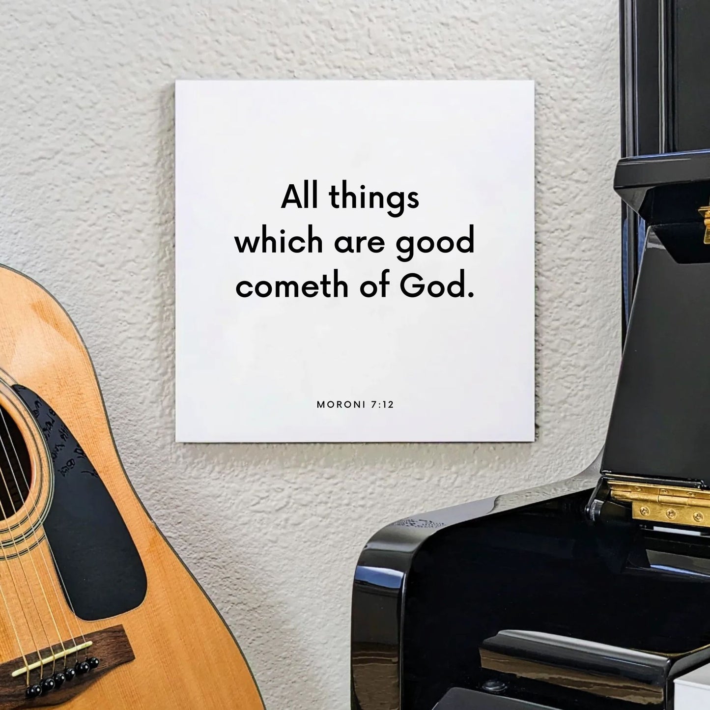 Music mouting of the scripture tile for Moroni 7:12 - "All things which are good cometh of God"