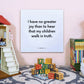 Playroom mouting of the scripture tile for 3 John 1:4 - "No greater joy than to hear that my children walk in truth"