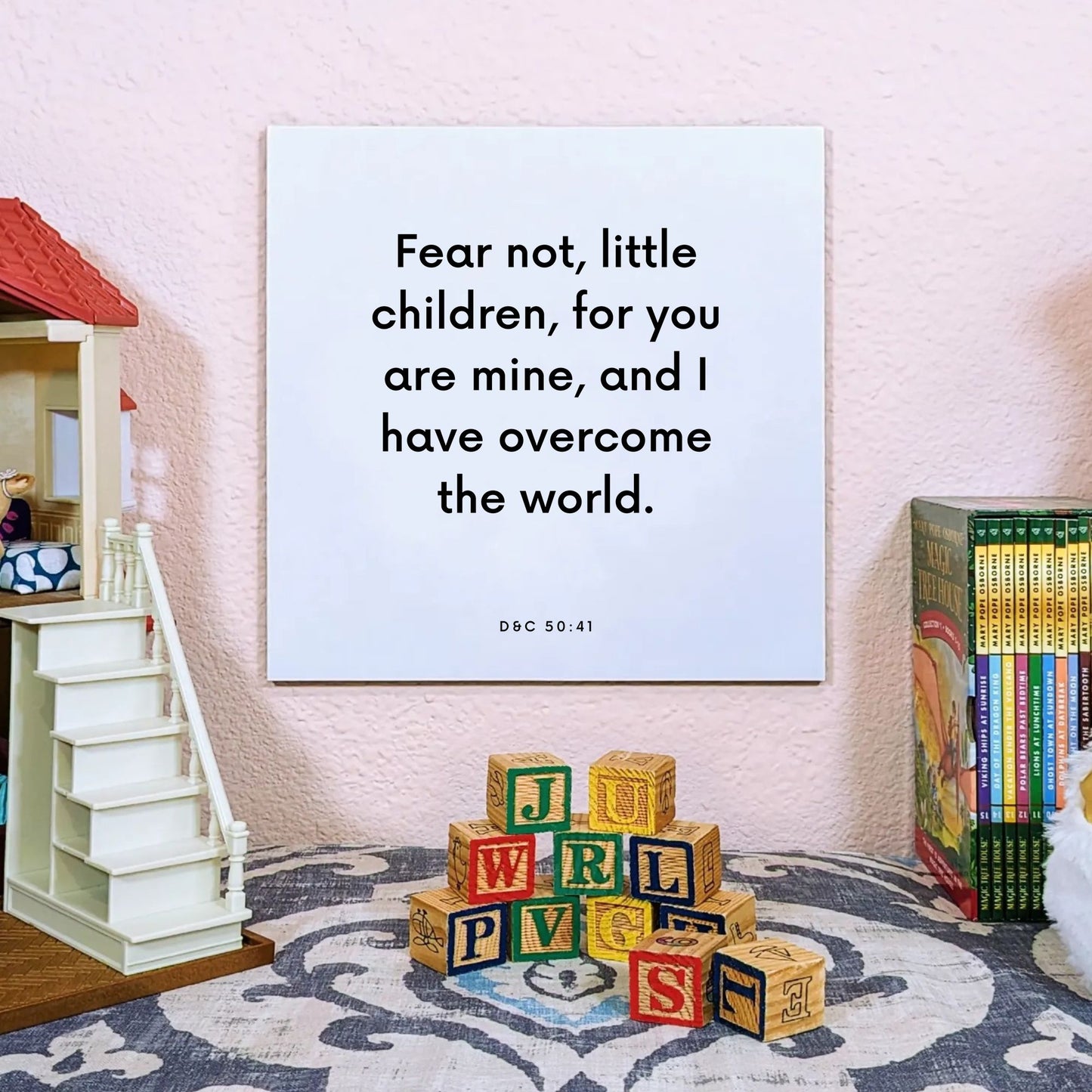 Playroom mouting of the scripture tile for D&C 50:41 - "Fear not, little children, for you are mine"