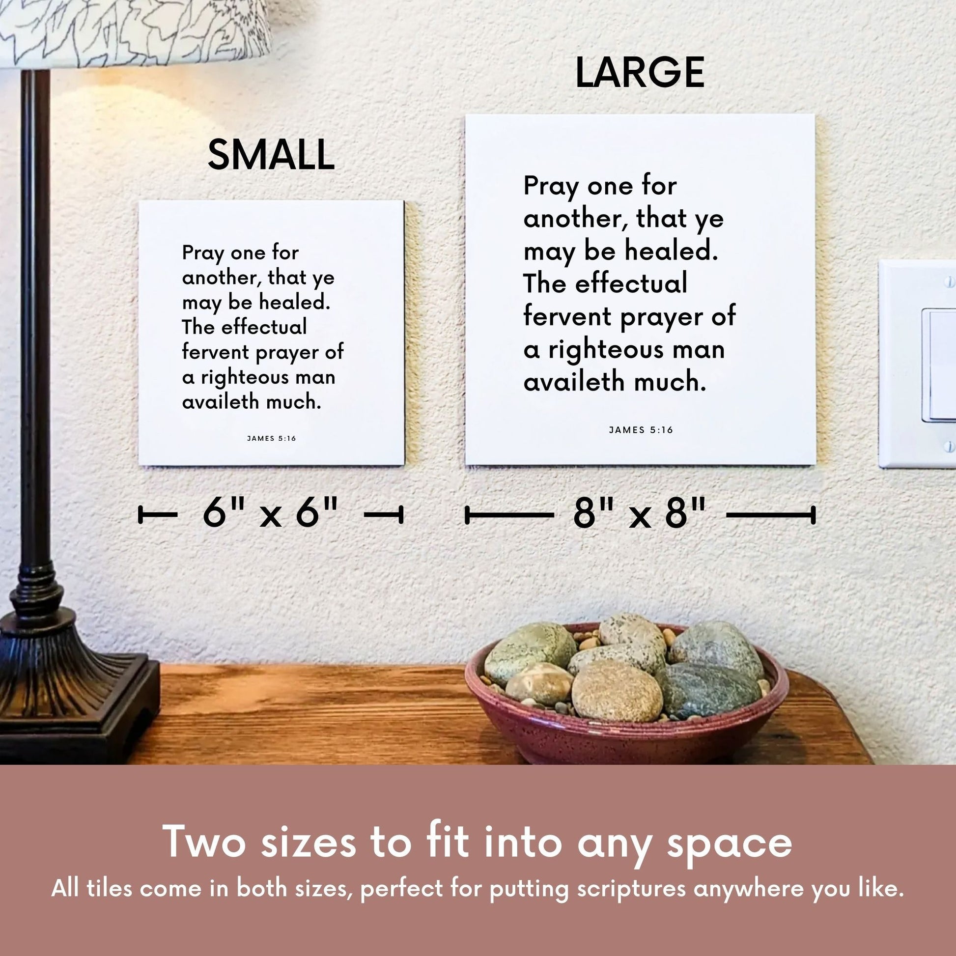 Scripture tile size comparison for James 5:16 - "Pray one for another, that ye may be healed"