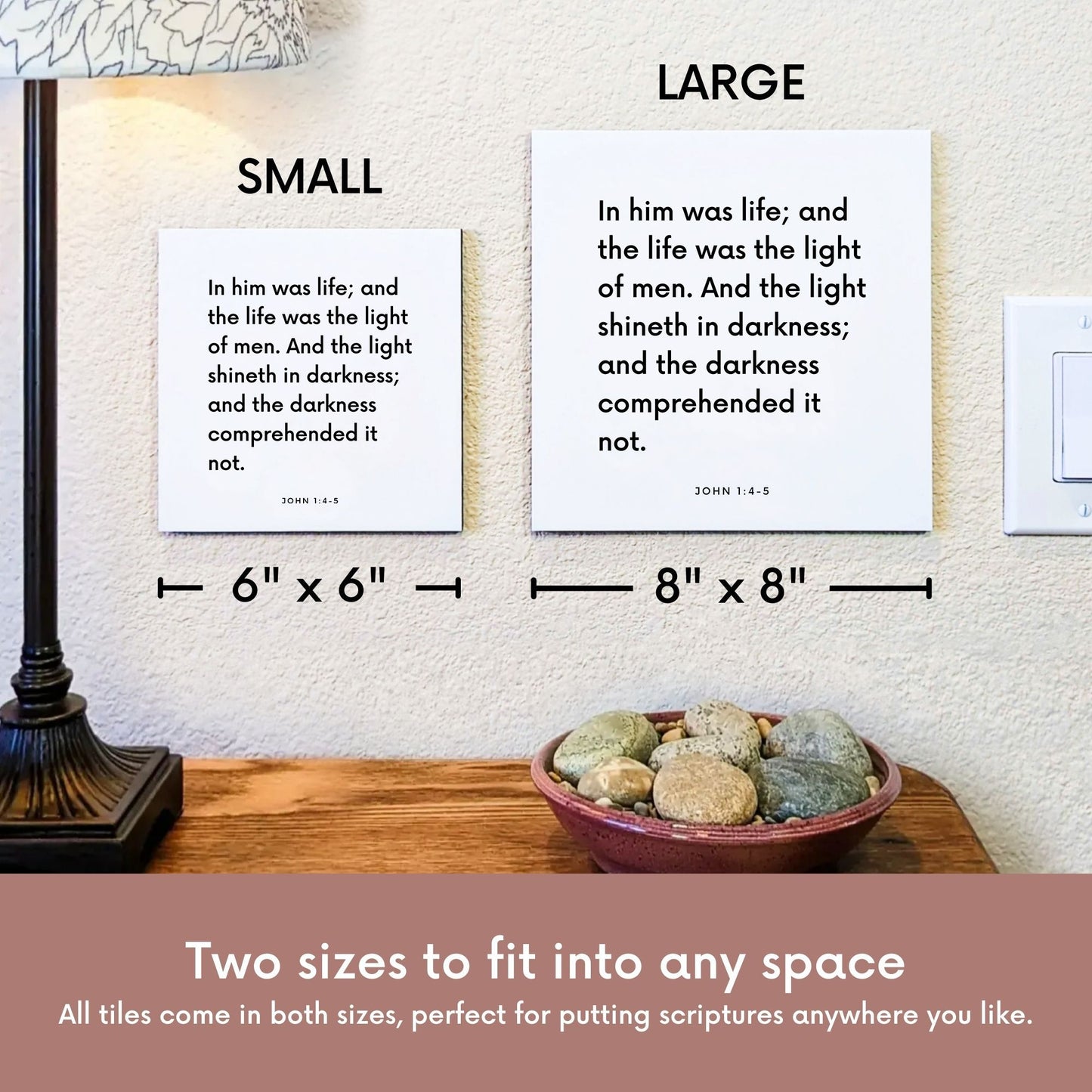 Scripture tile size comparison for John 1:4-5 - "In him was life; and the life was the light of men"