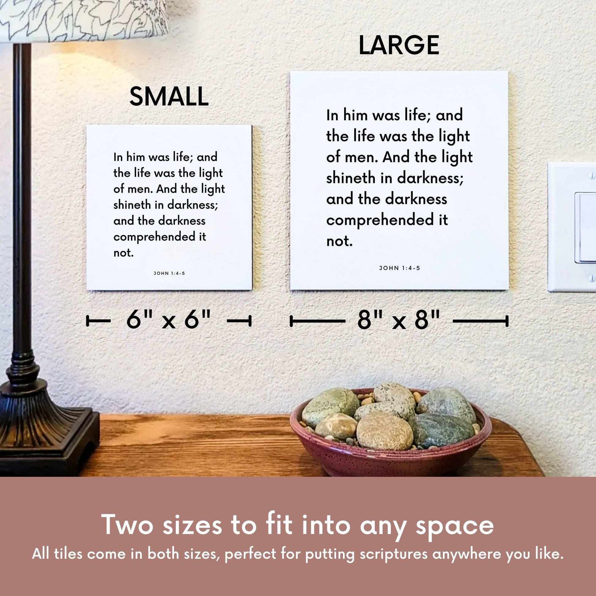 Scripture tile size comparison for John 1:4-5 - "In him was life; and the life was the light of men"