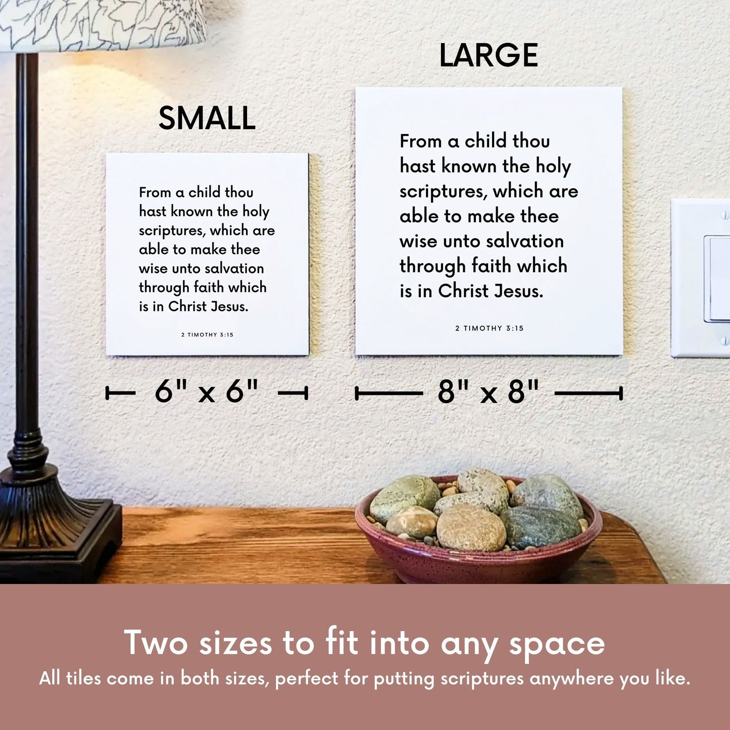 Scripture tile size comparison for 2 Timothy 3:15  - "From a child thou hast known the holy scriptures"