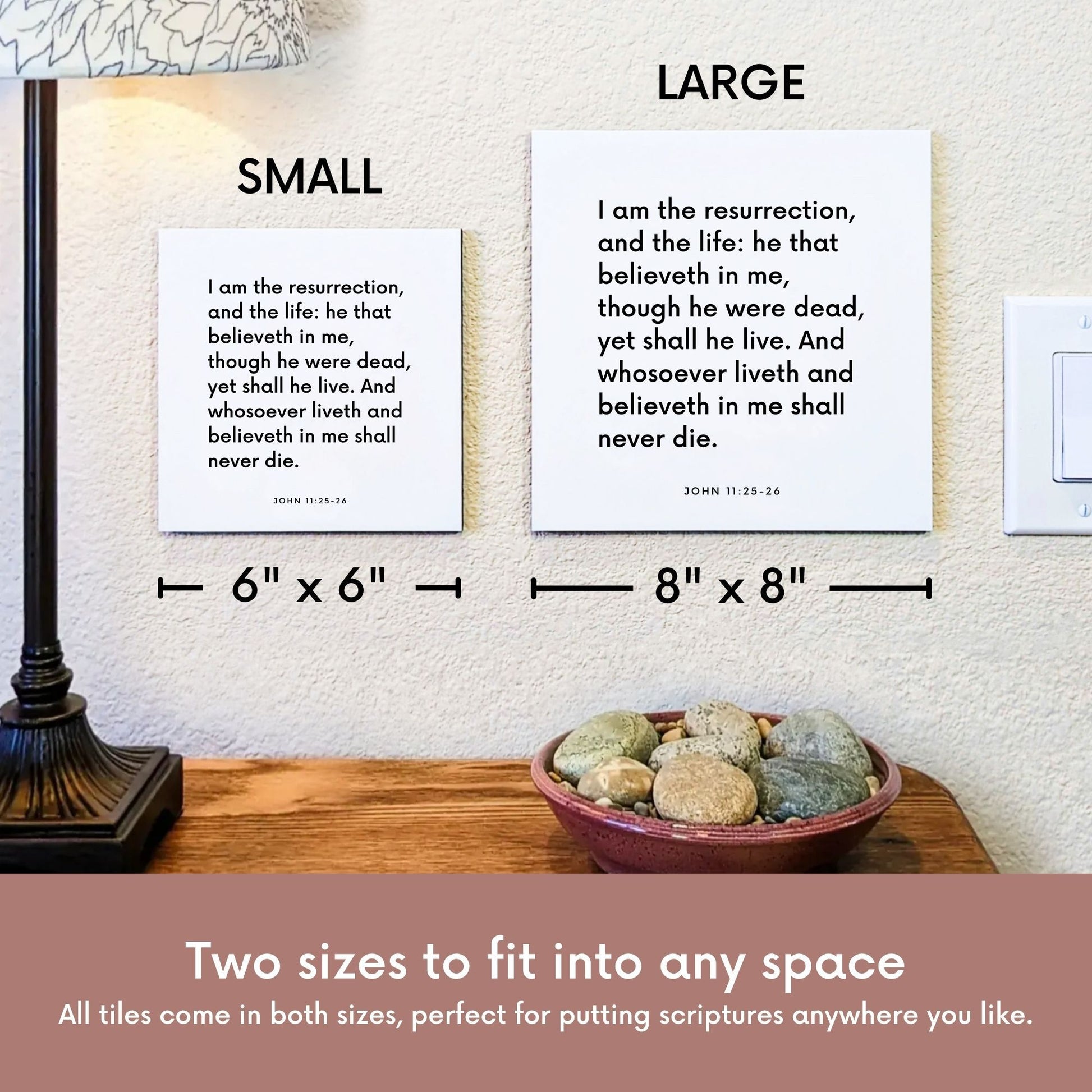 Scripture tile size comparison for John 11:25-26 - "I am the resurrection, and the life"