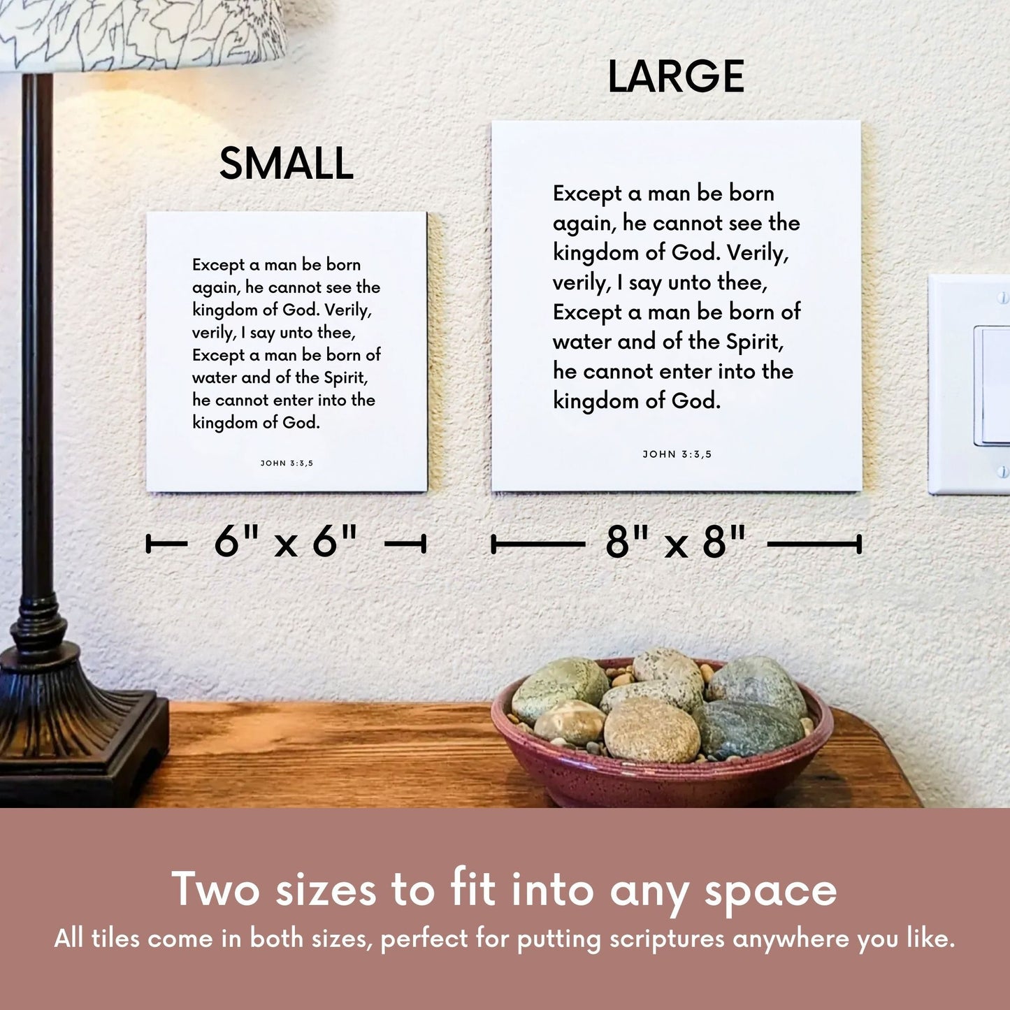 Scripture tile size comparison for John 3:3,5 - "Except a man be born again, he cannot see the kingdom of God"