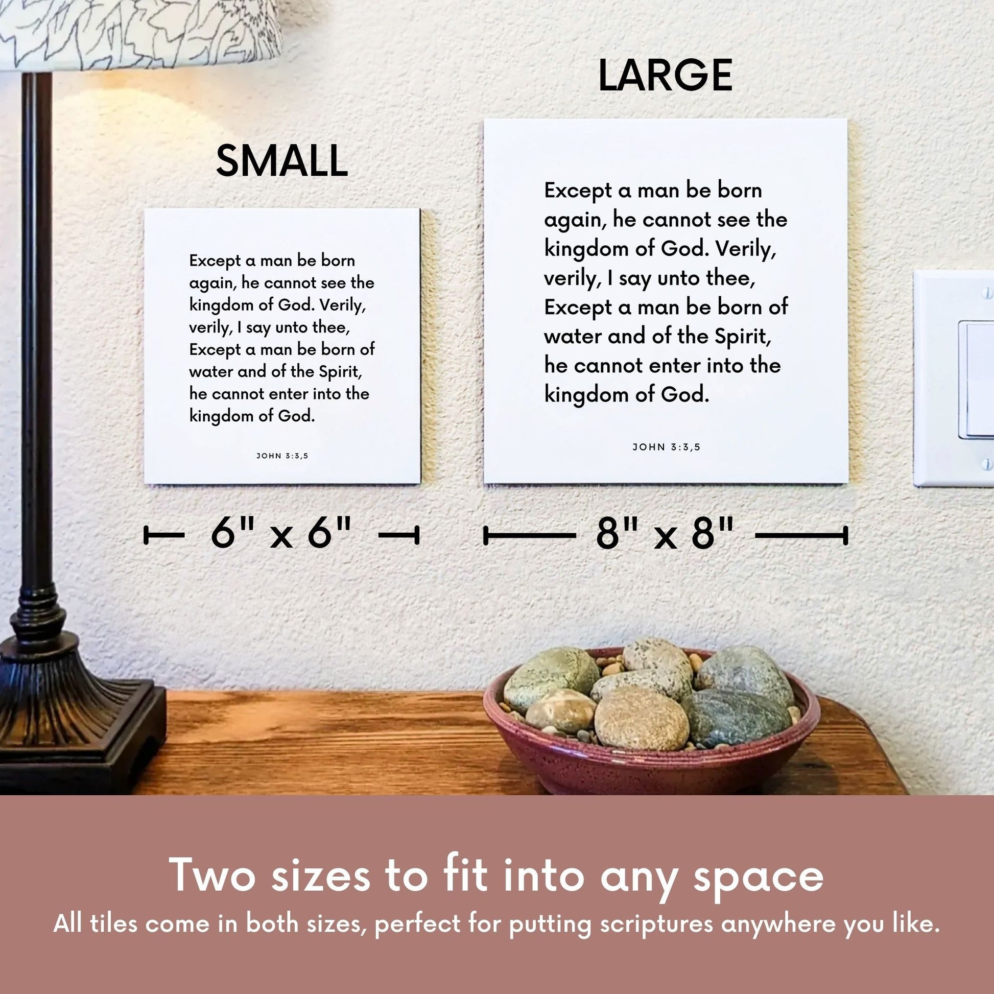 Scripture tile size comparison for John 3:3,5 - "Except a man be born again, he cannot see the kingdom of God"