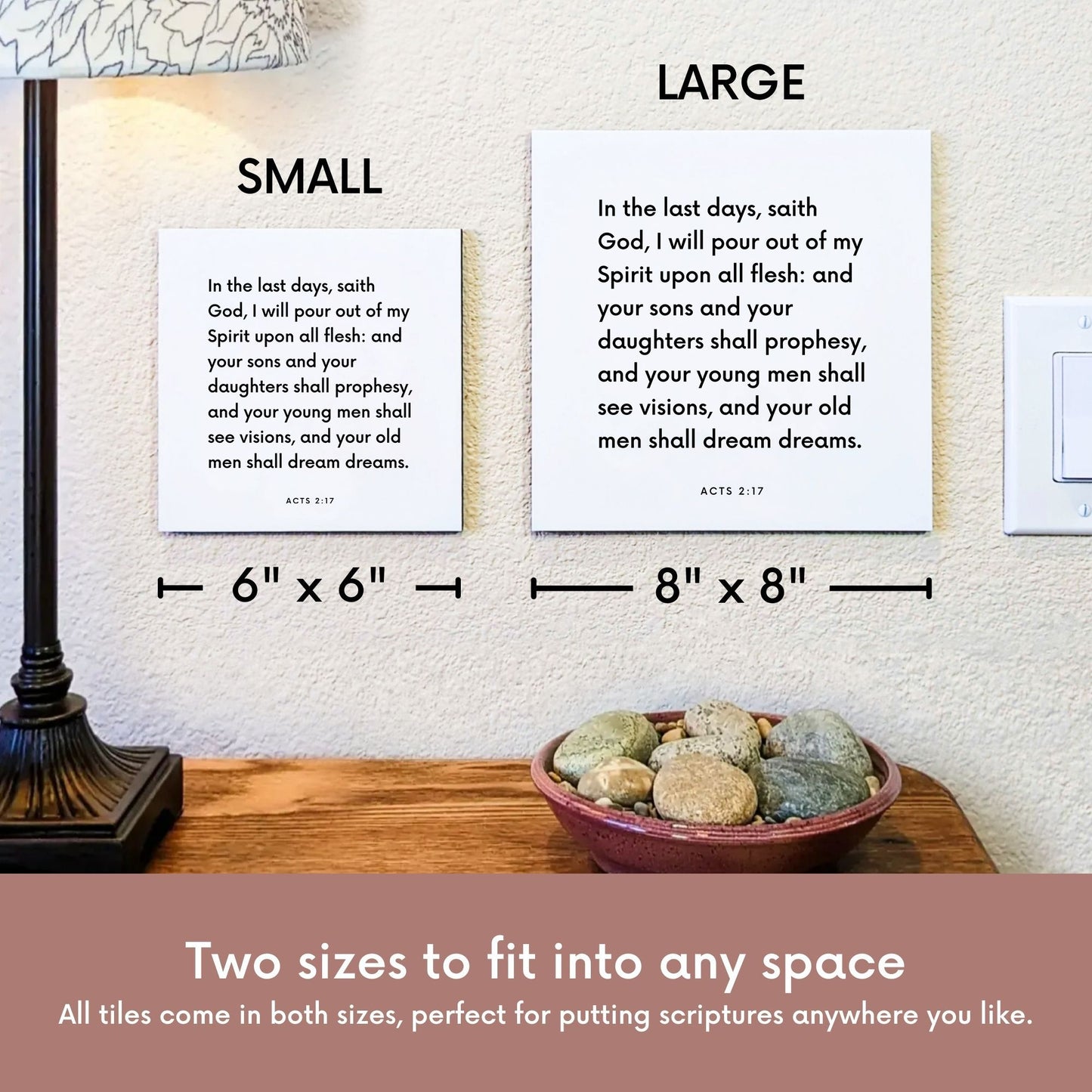 Scripture tile size comparison for Acts 2:17 - "In the last days, I will pour out my spirit upon all flesh"