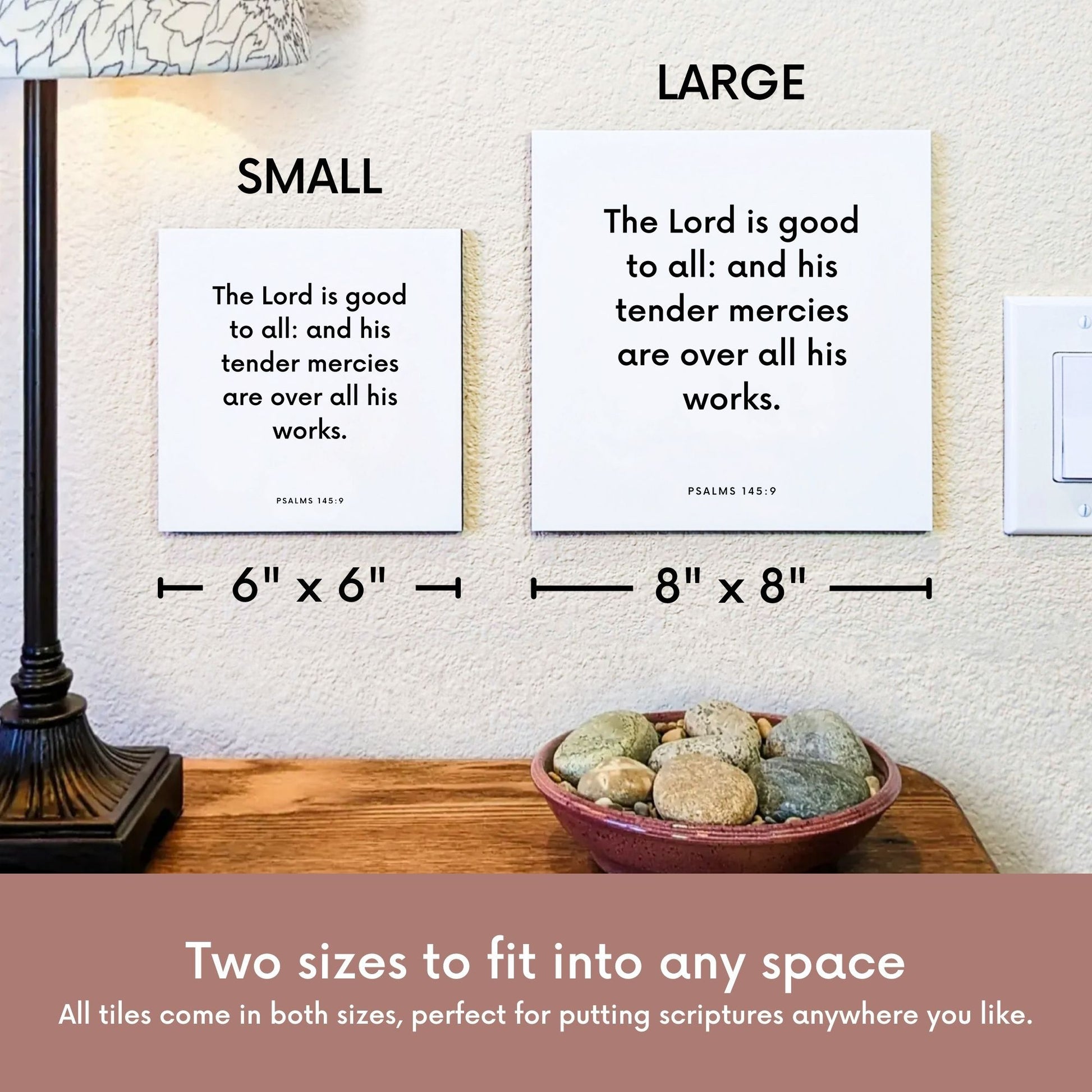 Scripture tile size comparison for Psalms 145:9 - "His tender mercies are over all his works"