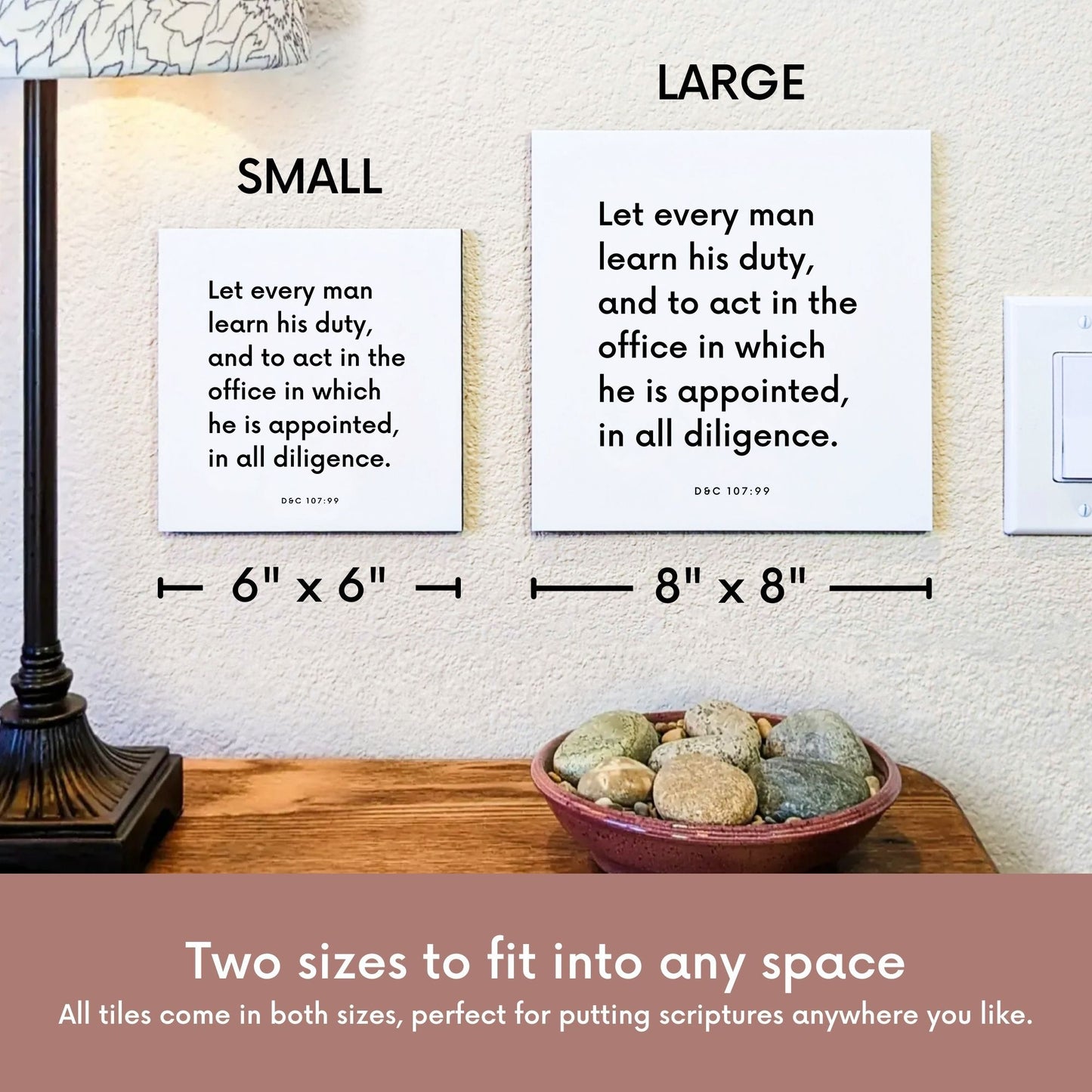 Scripture tile size comparison for D&C 107:99 - "Let every man learn his duty"