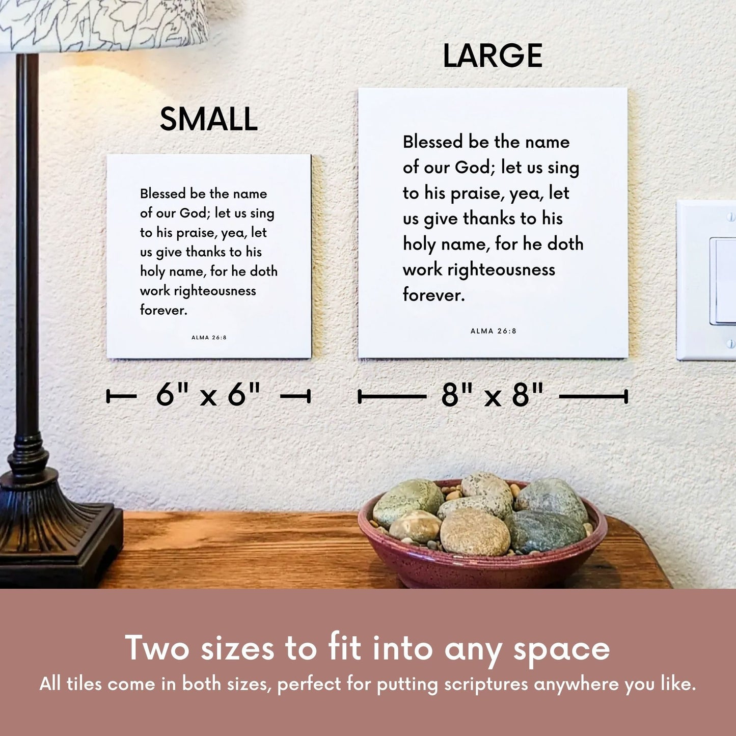 Scripture tile size comparison for Alma 26:8 - "Let us give thanks to his holy name"